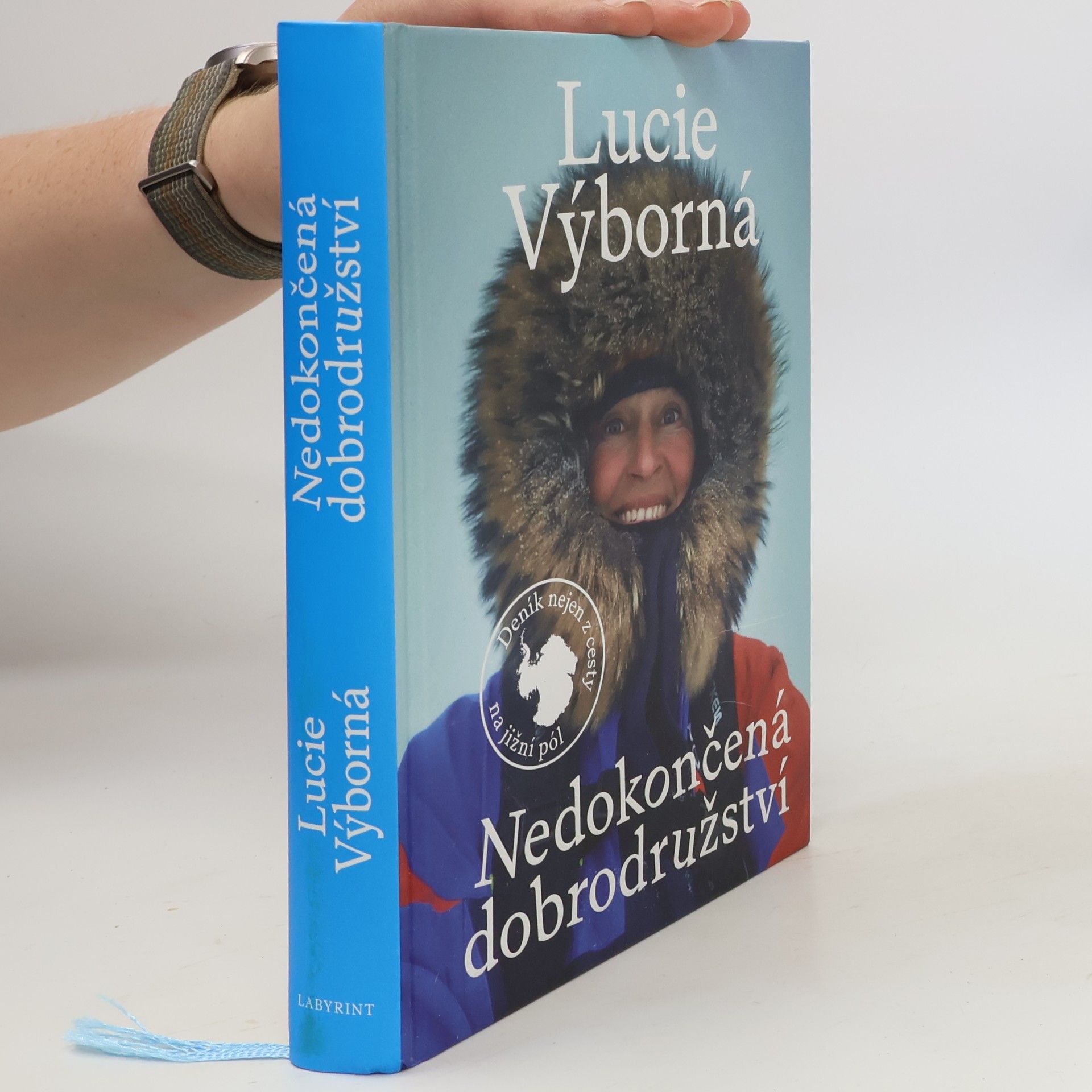 Lucie Výborná Nedokončená dobrodružství - Deník nejen z cesty na jižní pól
