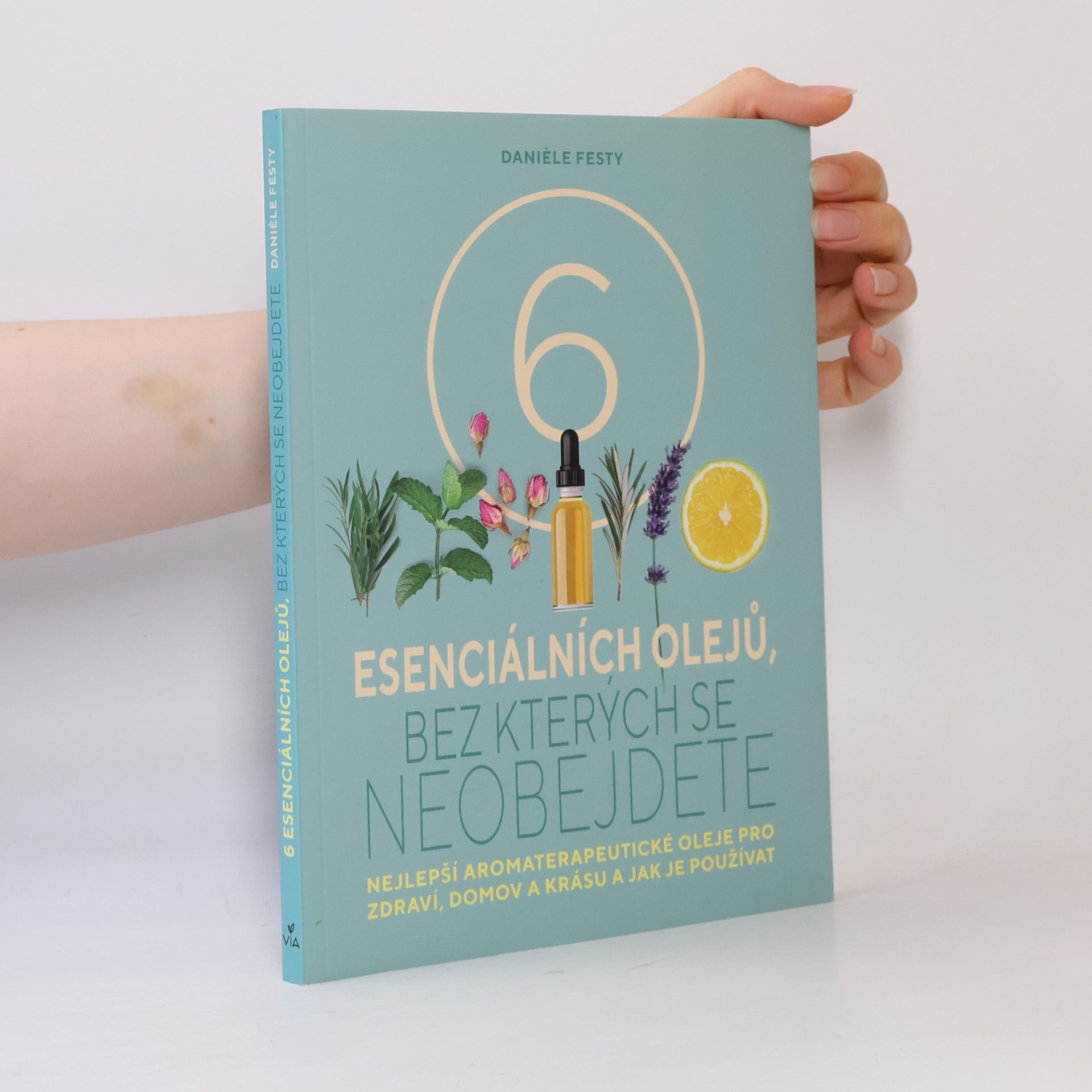 Helena Bližíková 6 esenciálních olejů, bez kterých se neobejdete