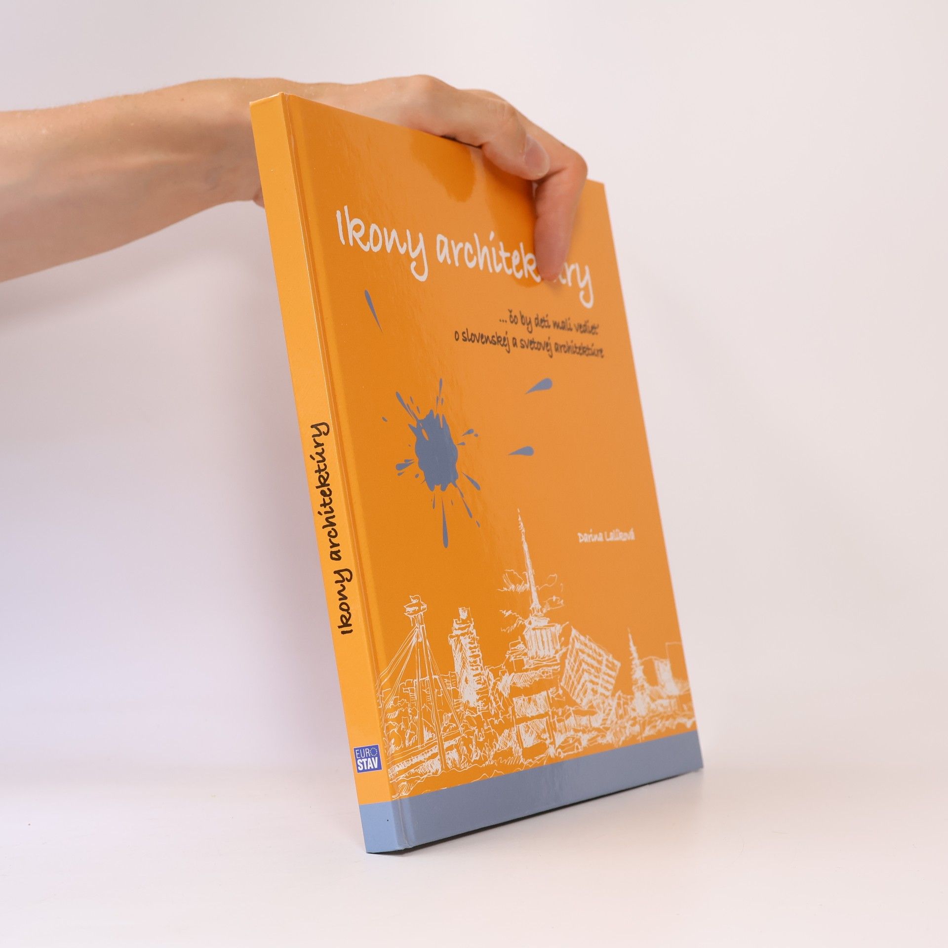 Darina Lalíková Ikony architektúry : ...čo by deti mali vedieť o slovenskej a svetovej architektúre