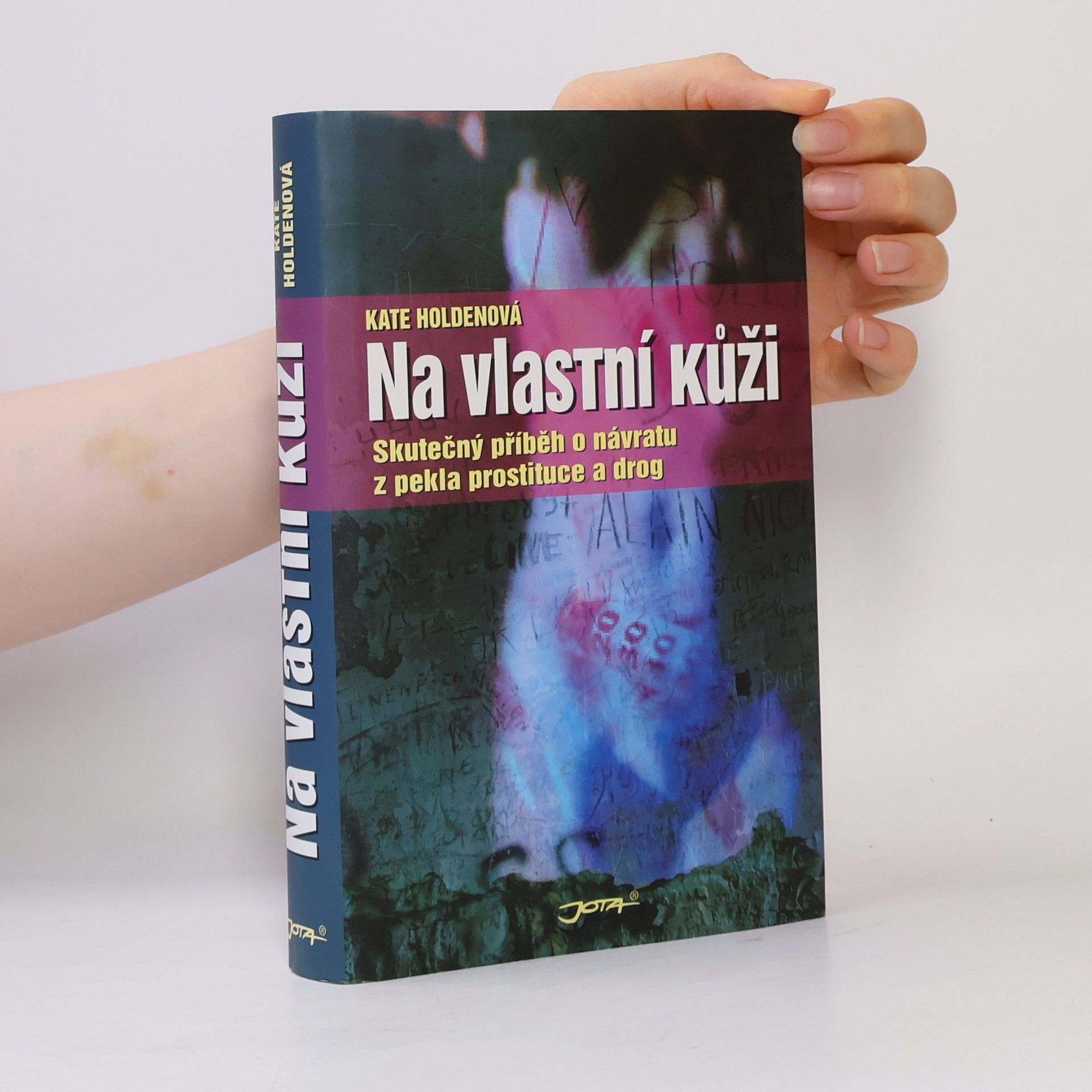 Kate Holden Na vlastní kůži. Skutečný příběh o návratu z pekla prostituce a drog