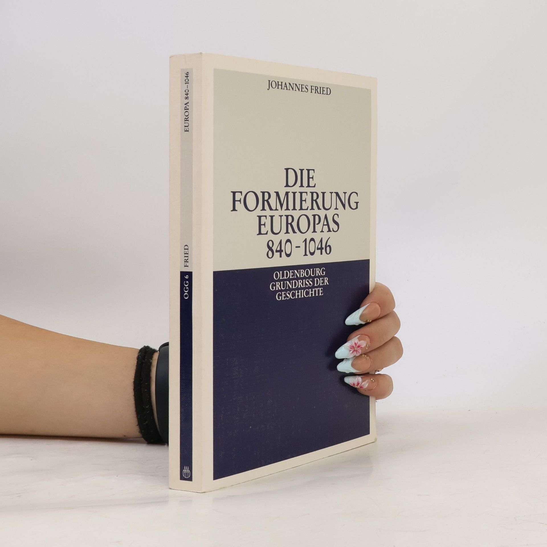 Johannes Fried Die Formierung Europas