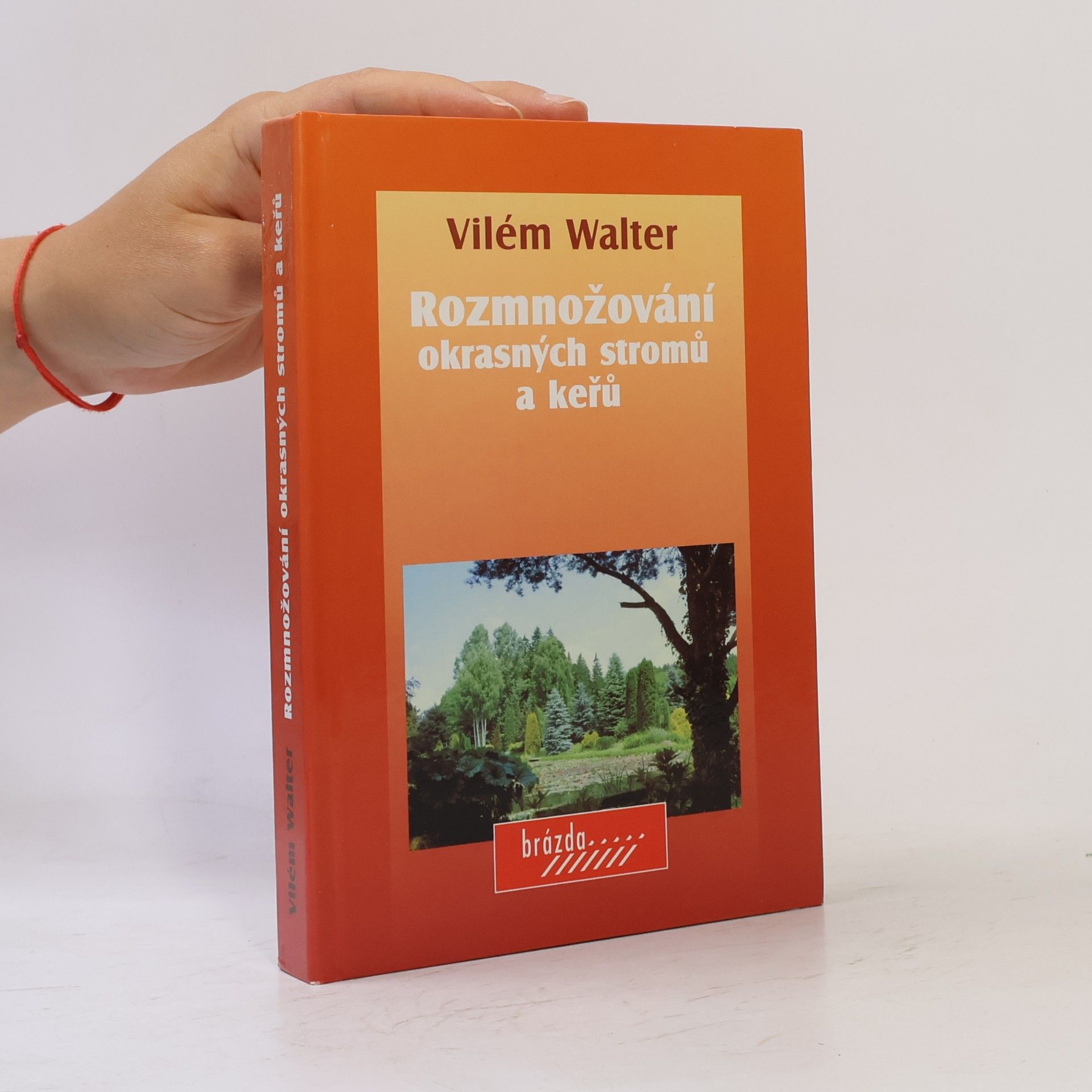 Vilém Walter Rozmnožování okrasných stromů a keřů
