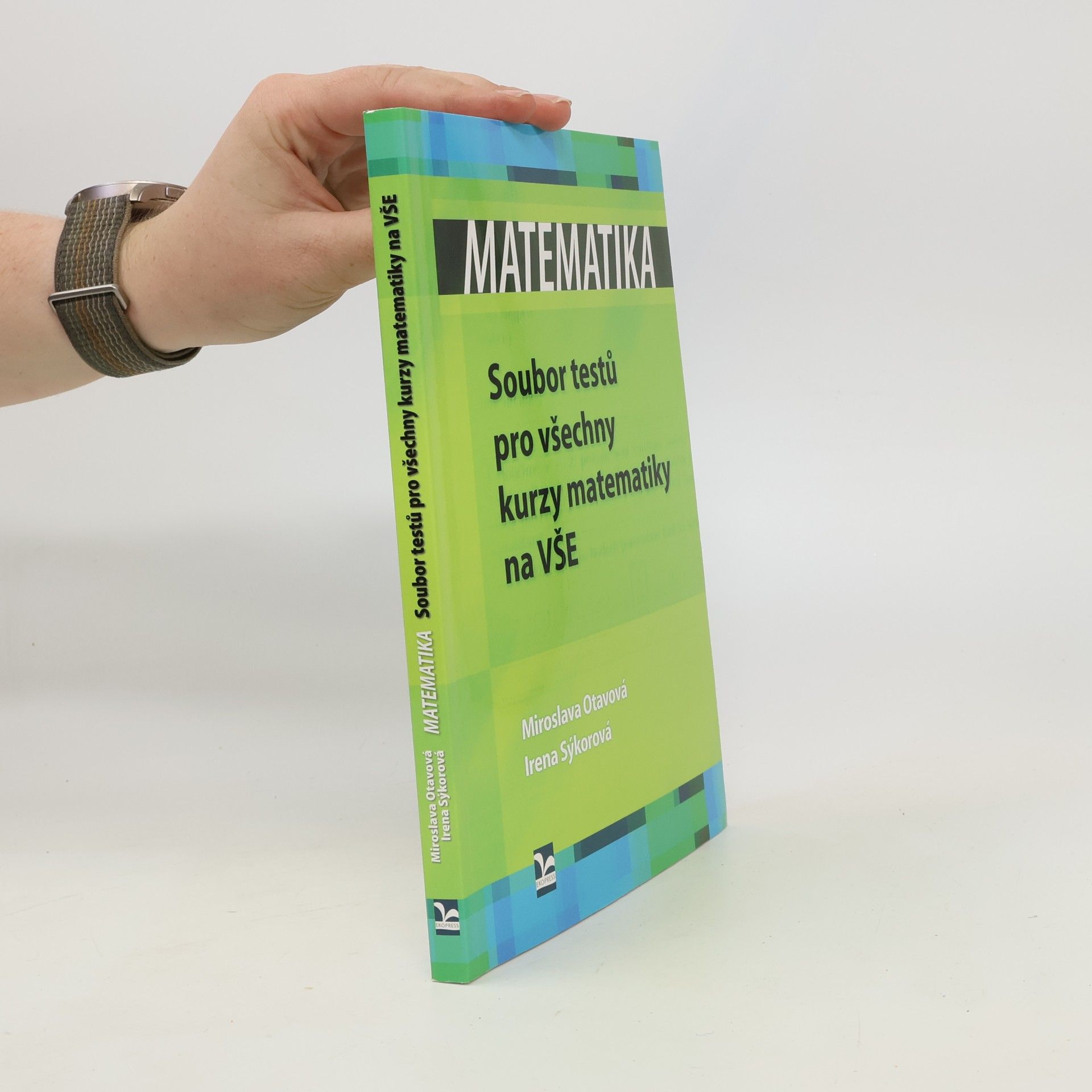 Matematika. Soubor testů pro všechny kurzy matematiky na VŠE