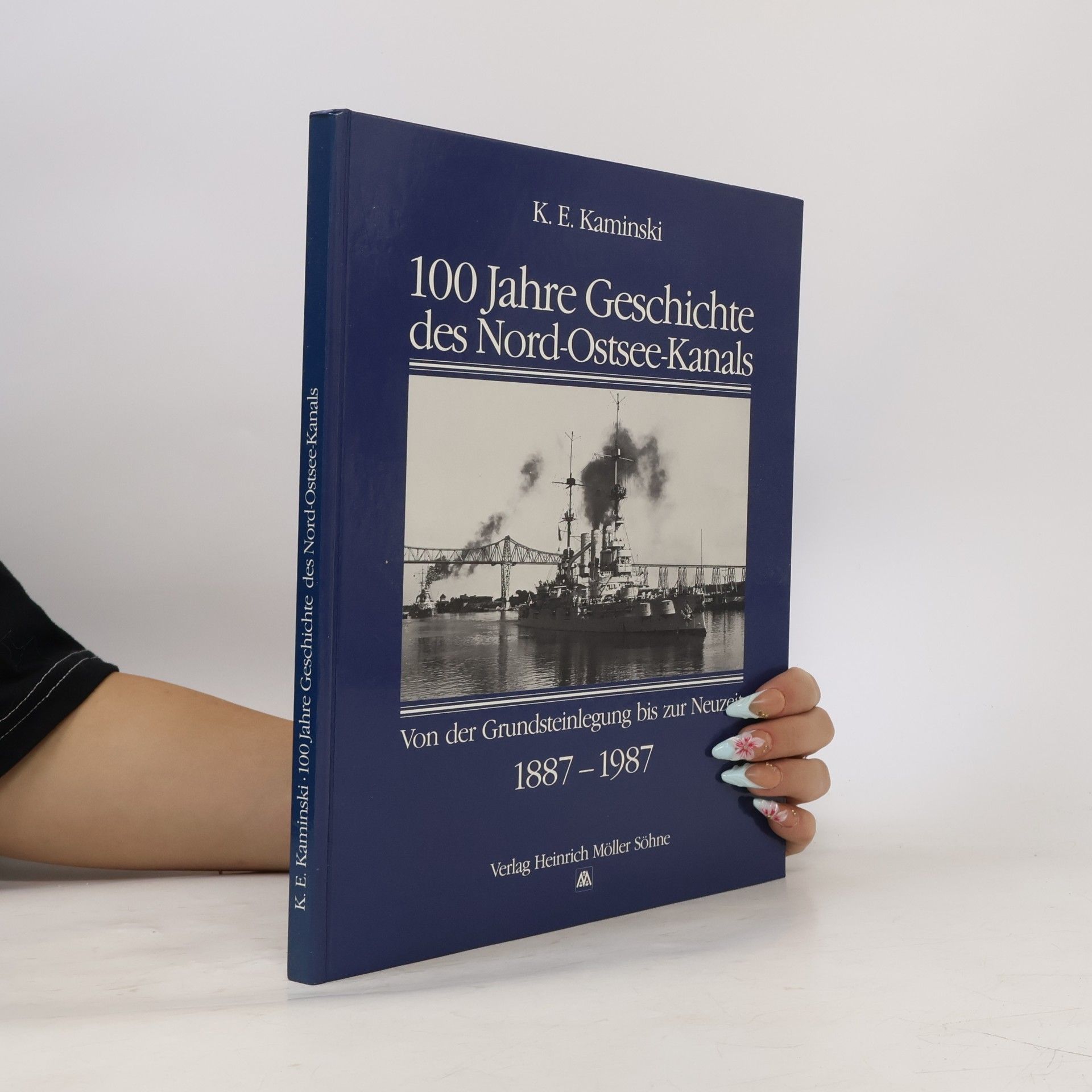 Karl E. Kaminski 100 [Hundert] Jahre Geschichte des Nord-Ostsee-Kanals
