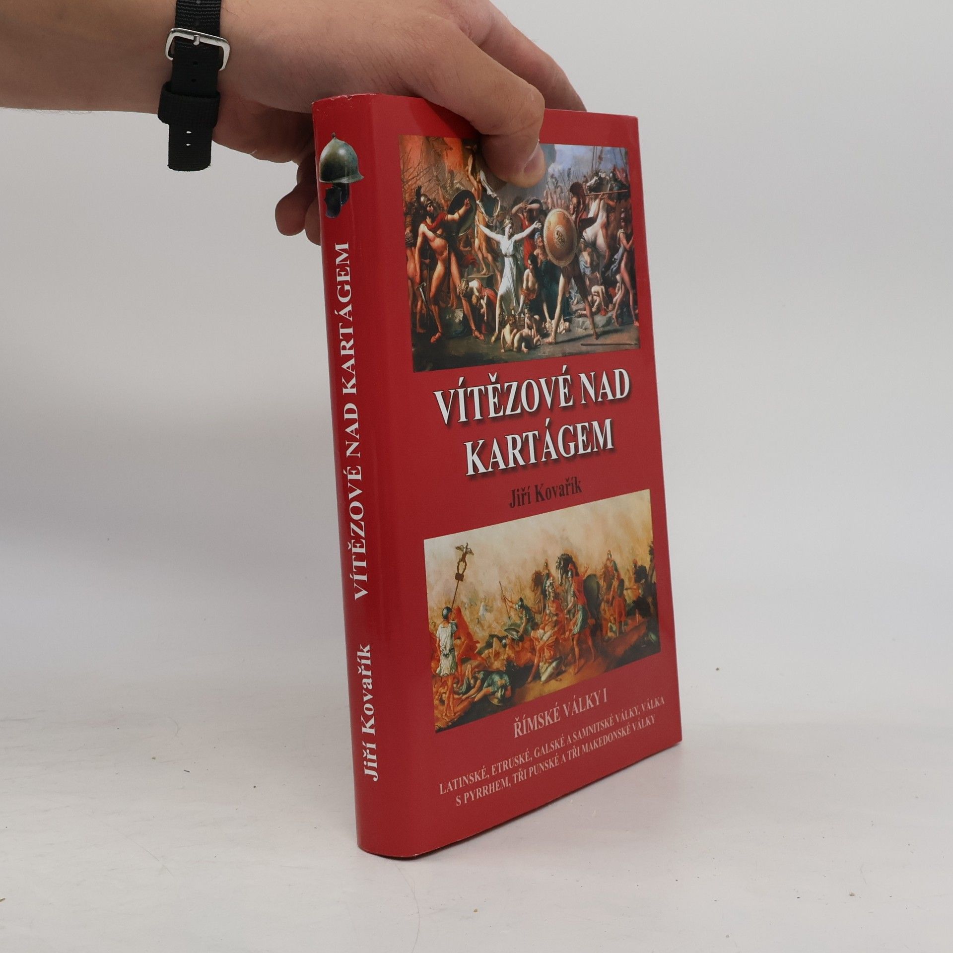 Jiří Kovařík Vítězové nad Kartágem. Římské války 1