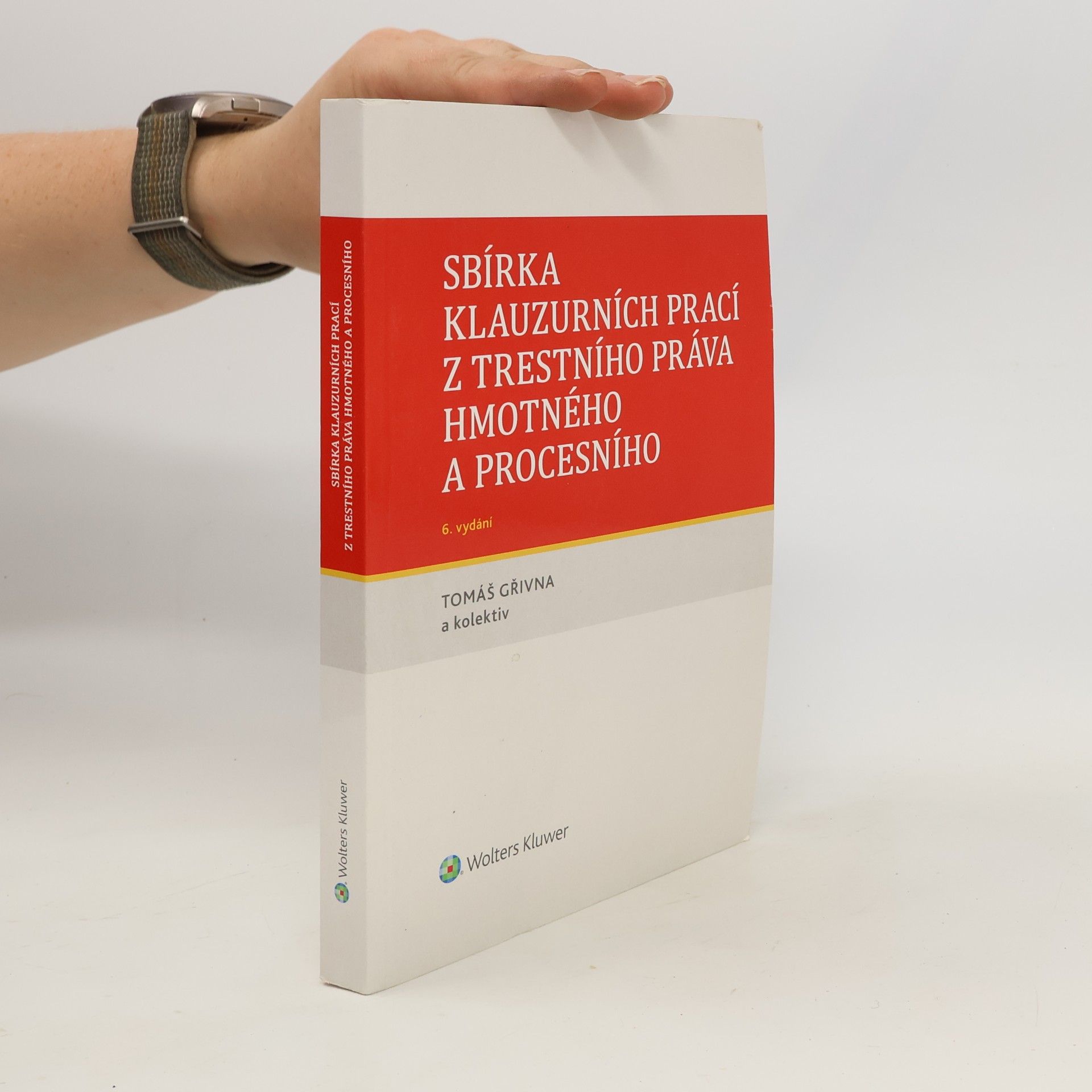 Tomáš Gřivna Sbírka klauzurních prací z trestního práva hmotného a procesního