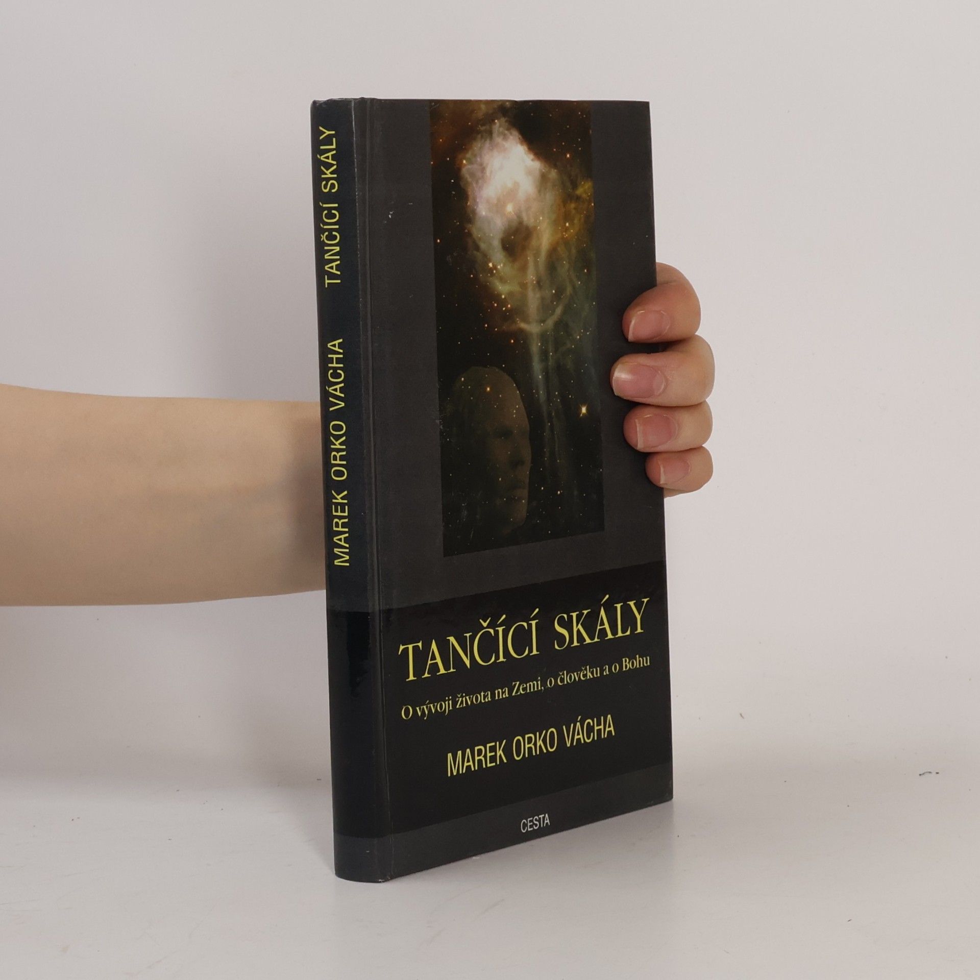 Marek Orko Vácha Tančící skály. O vývoji života na Zemi, o člověku a o Bohu