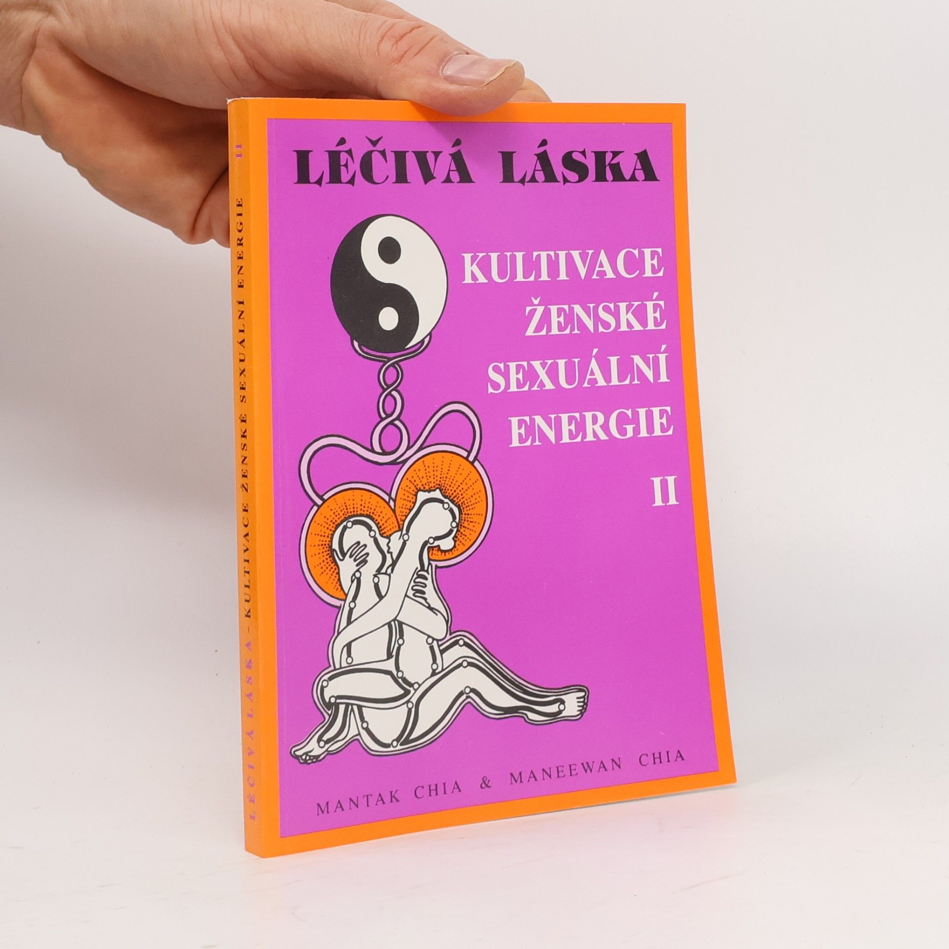 Mantak Chia Léčivá láska II. Kultivace ženské sexuální energie