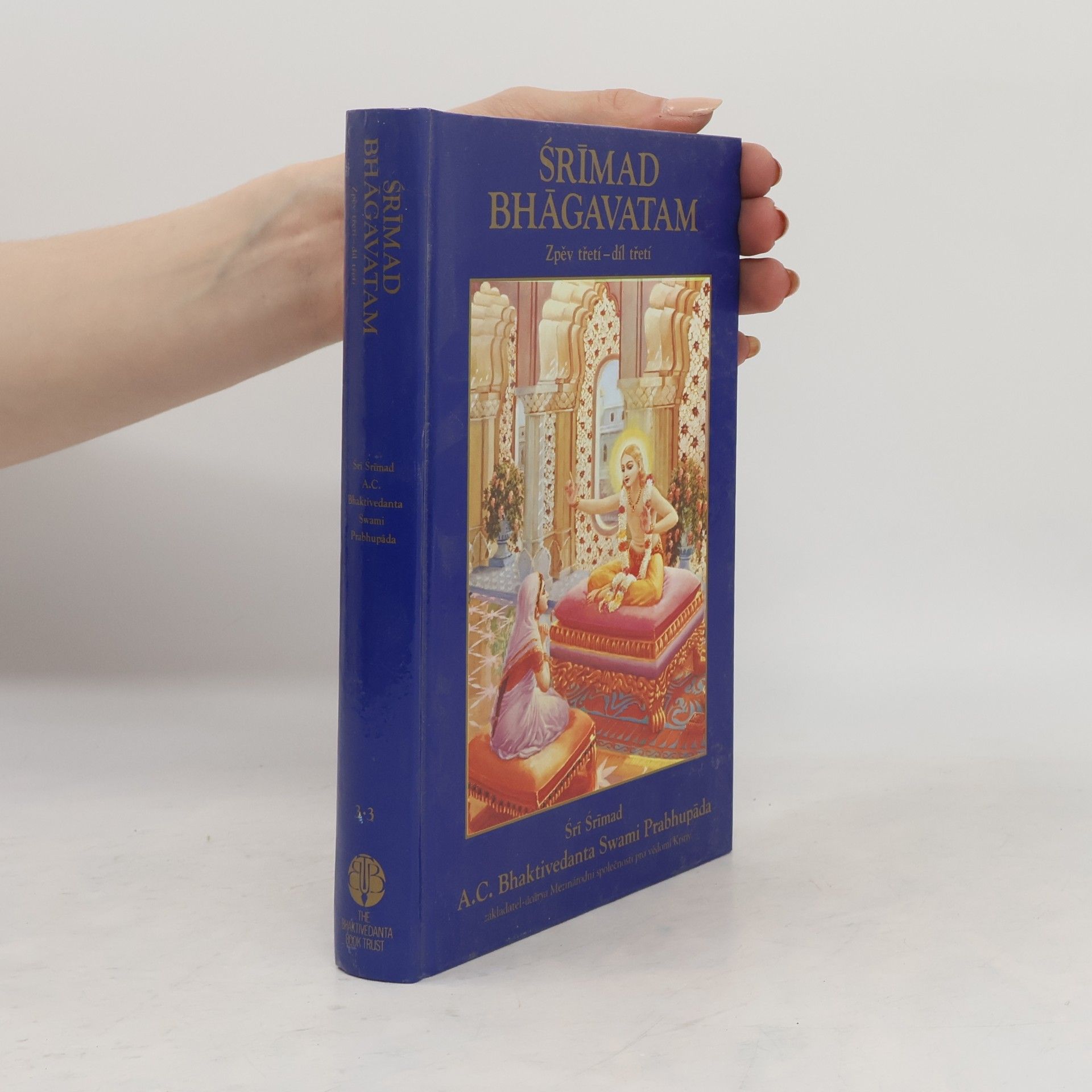 A. C. Bhaktivedanta Swami Prabhupada Śrīmad Bhāgavatam. Zpěv třetí - díl třetí