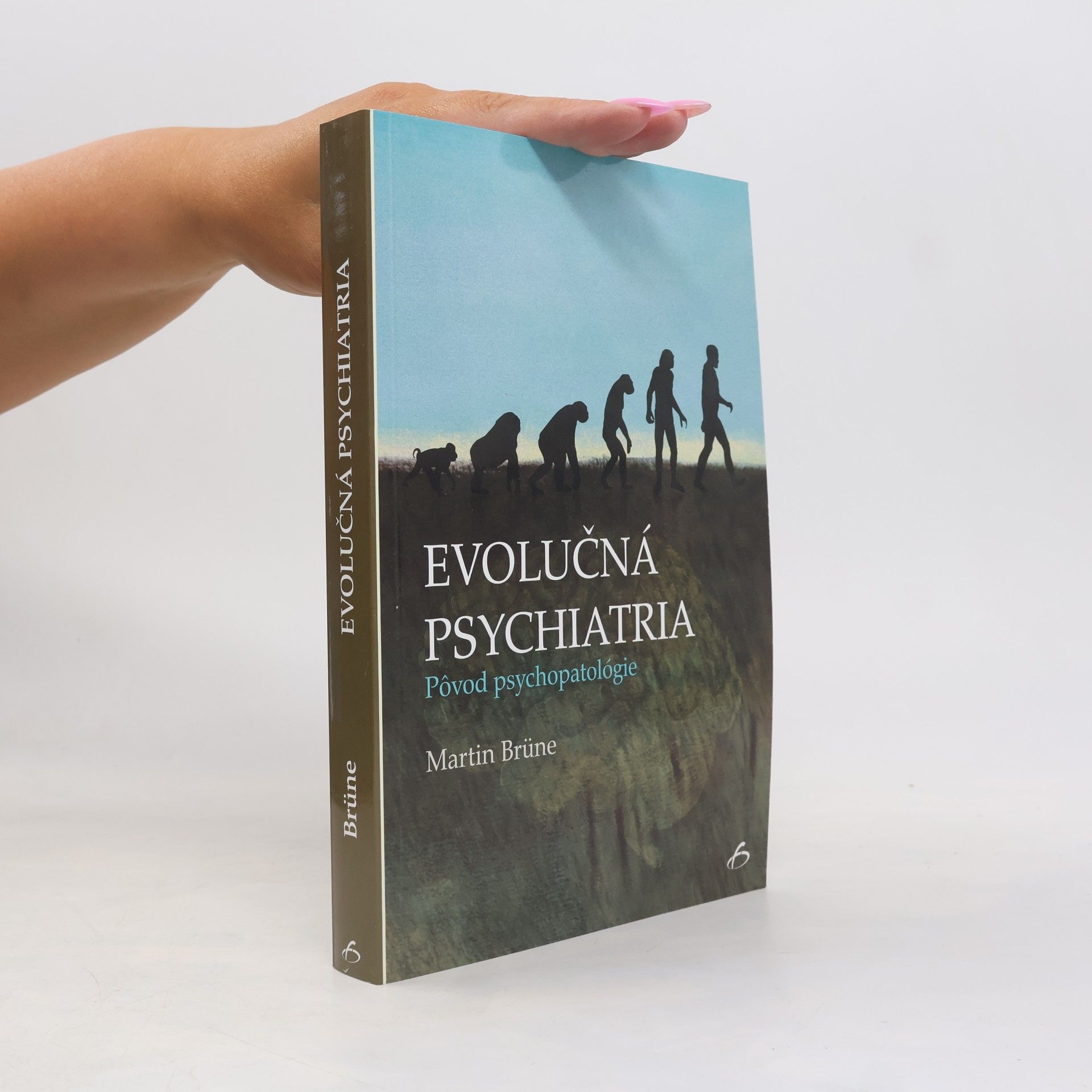 Martin Brüne Evolučná psychiatria. Pôvod psychopatológie