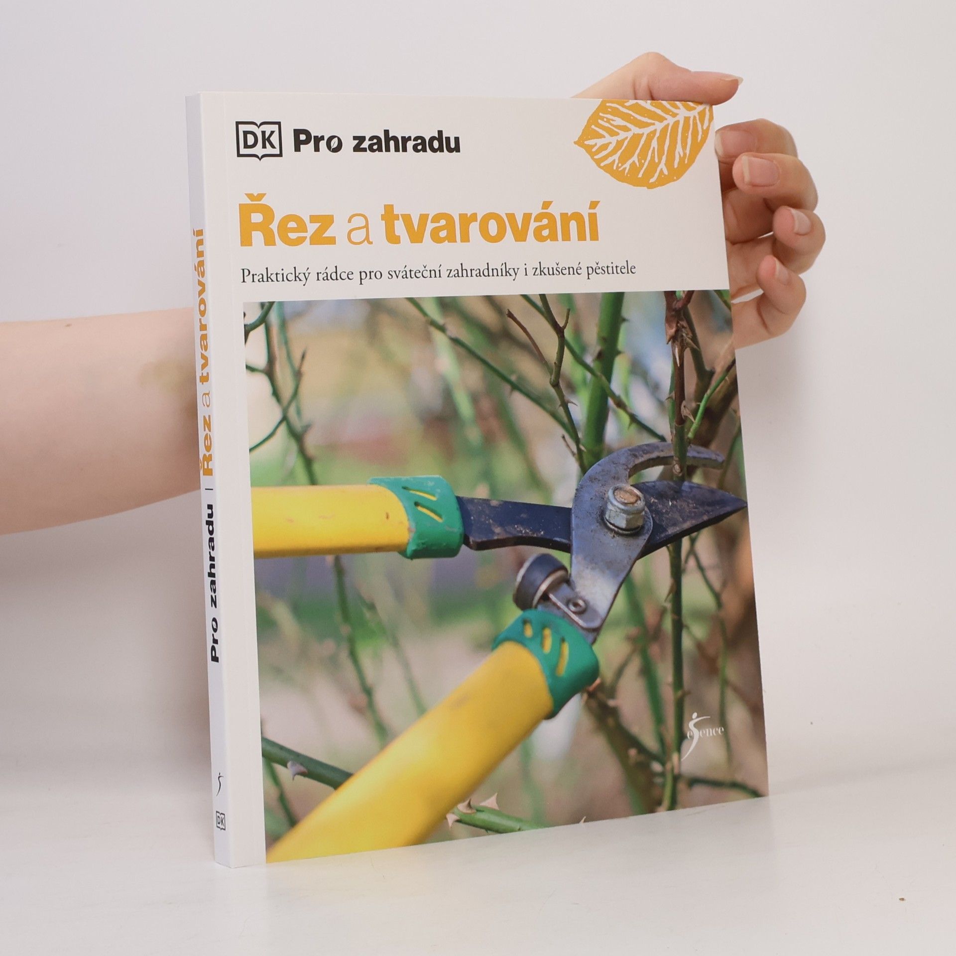 Stephanie Mahon Řez a tvarování : praktický rádce pro sváteční zahradníky i zkušené pěstitele