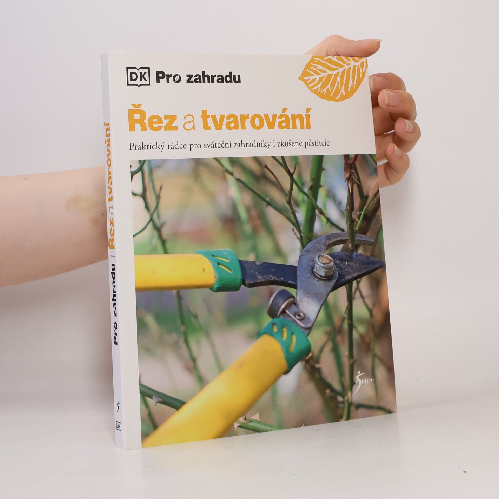 Stephanie Mahon Řez a tvarování : praktický rádce pro sváteční zahradníky i zkušené pěstitele