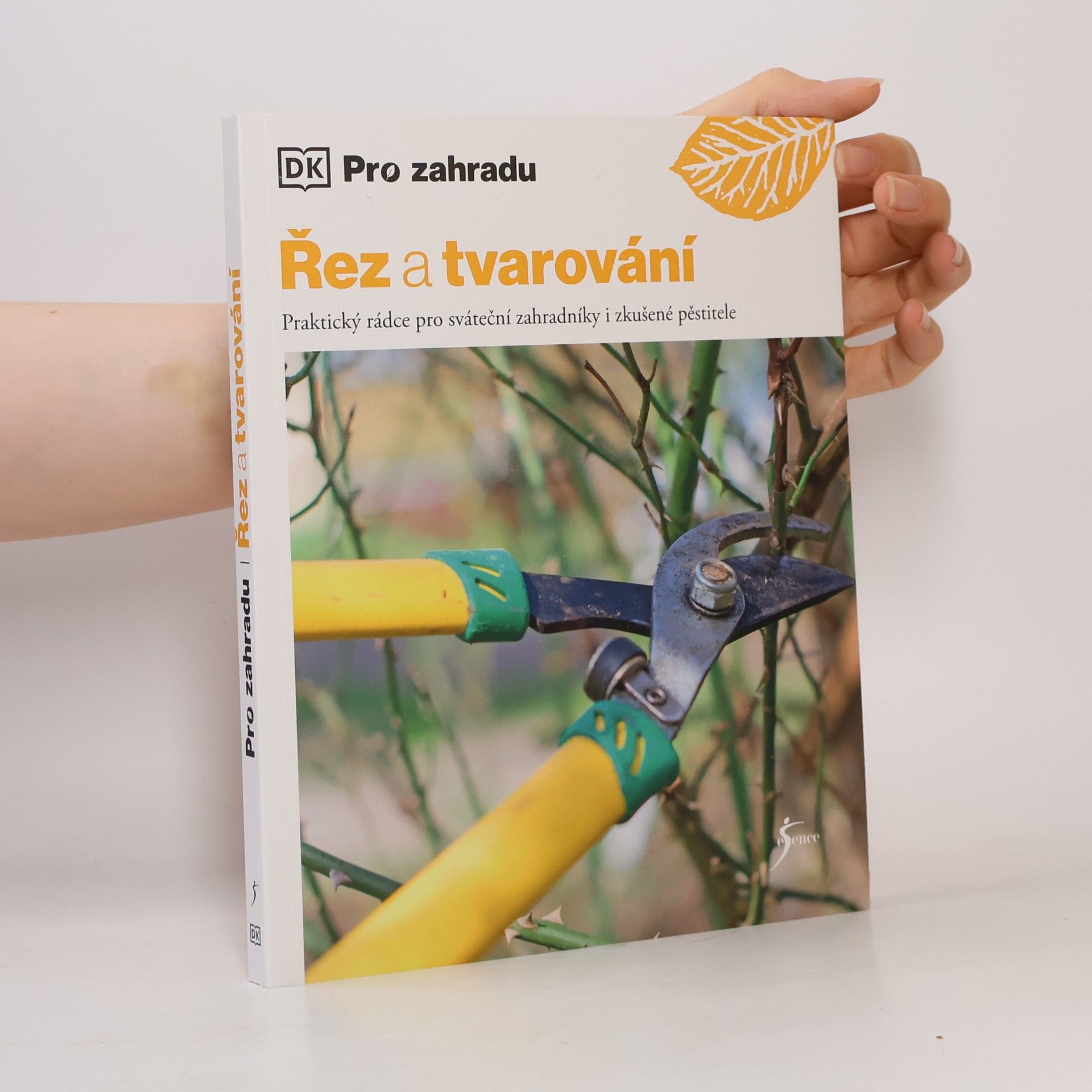 Stephanie Mahon Řez a tvarování : praktický rádce pro sváteční zahradníky i zkušené pěstitele