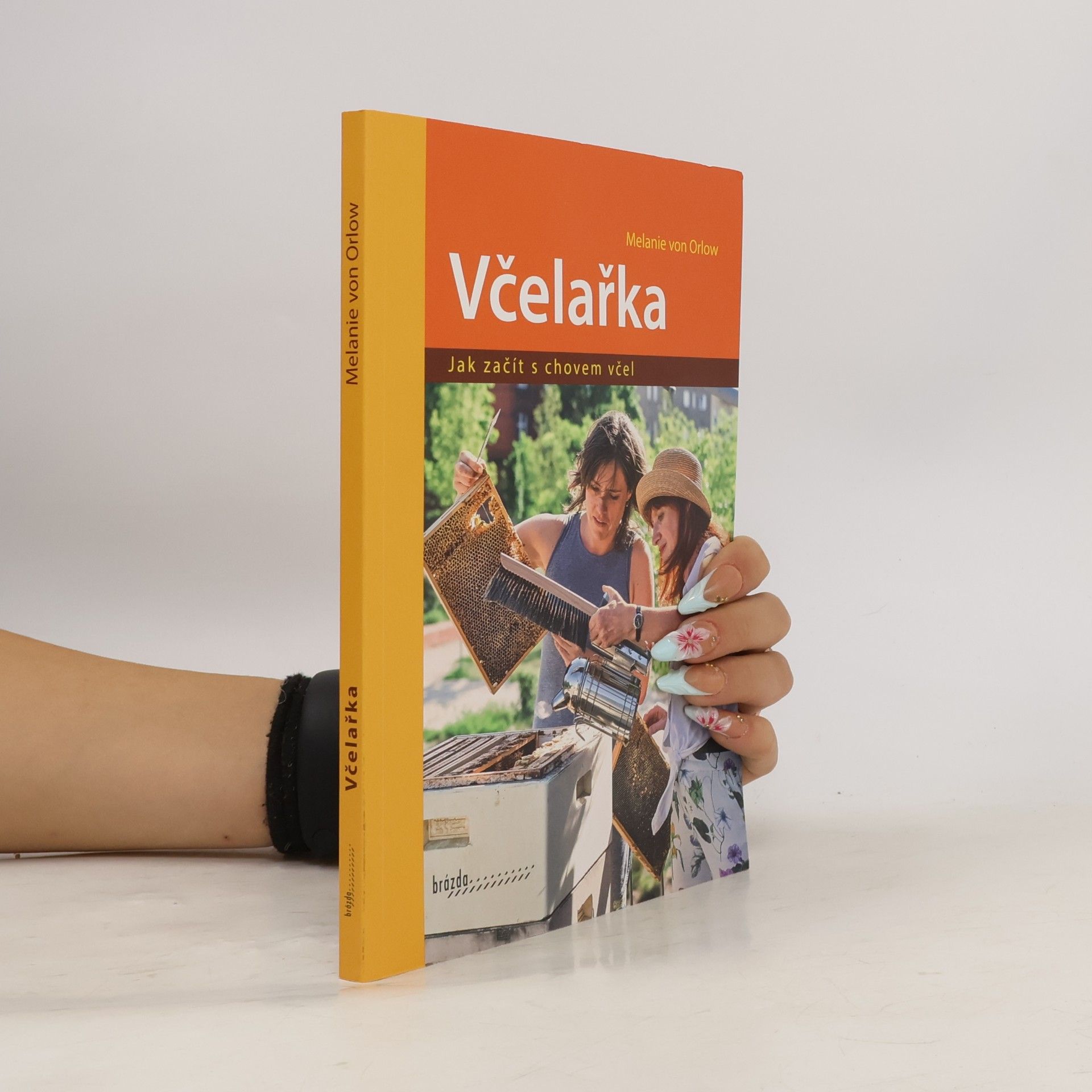 Melanie von Orlow Včelařka - Jak začít s chovem včel
