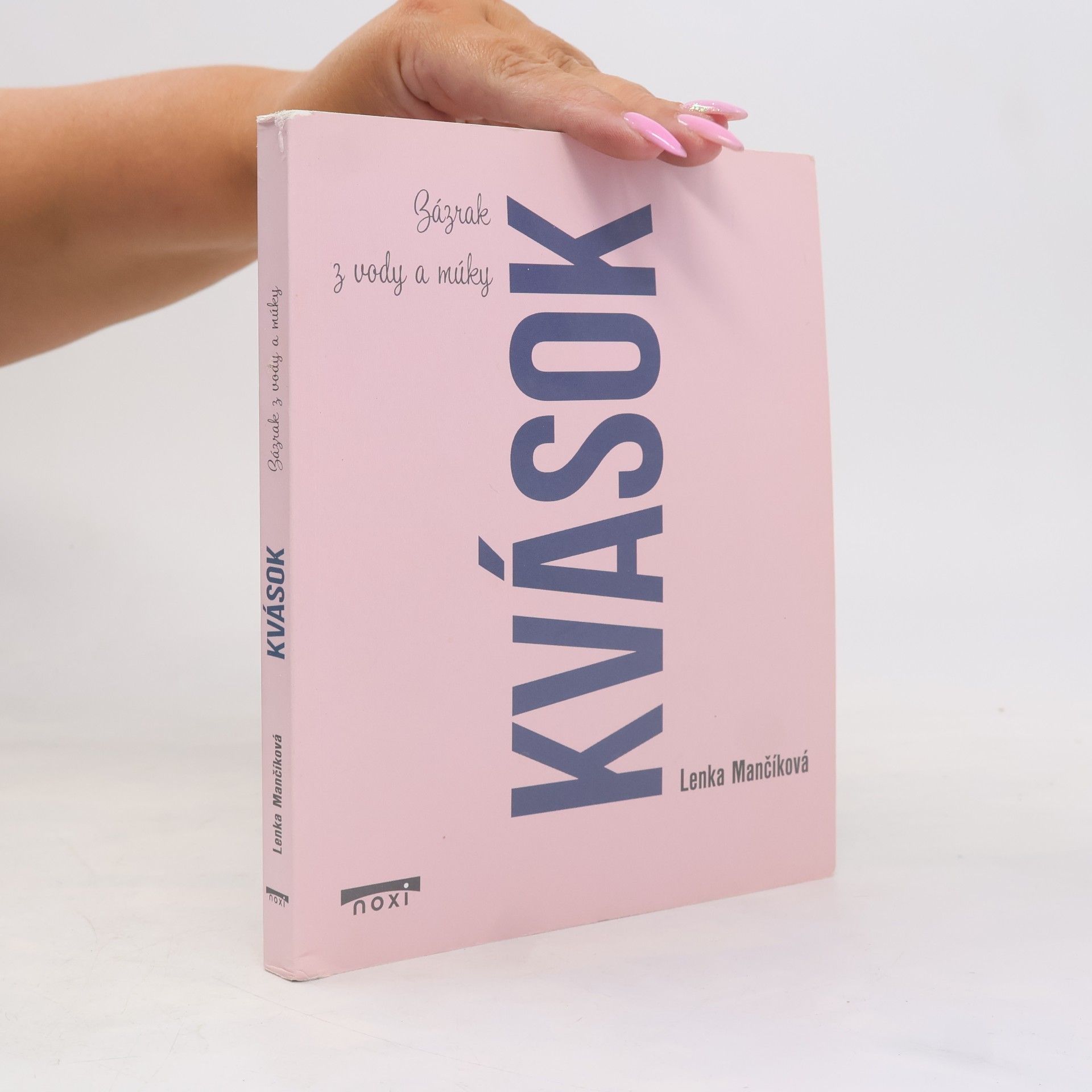 Lenka Mančíková Kvások. Zázrak z vody a múky