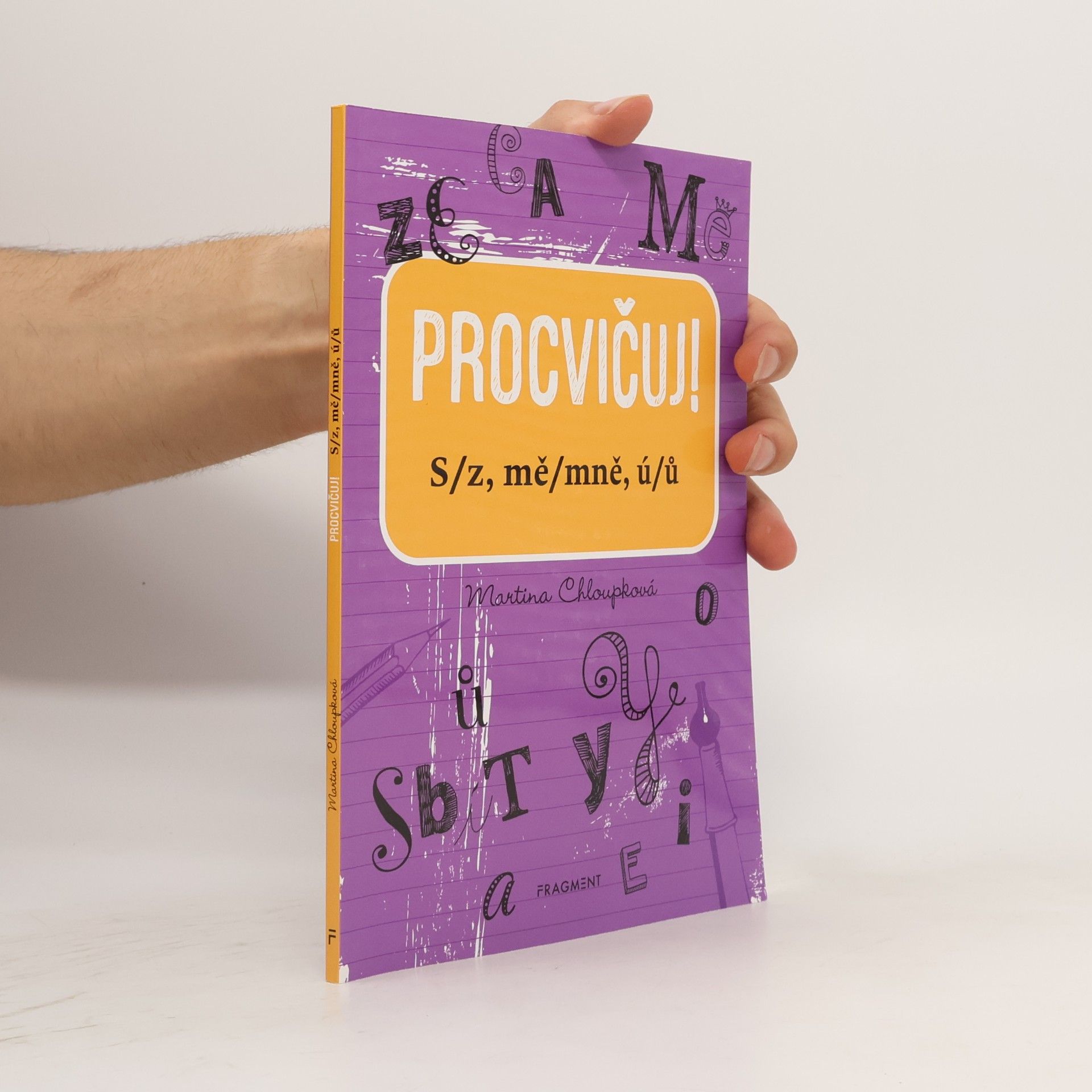Martina Chloupková Procvičuj! S/z, mě/mně, ú/ů