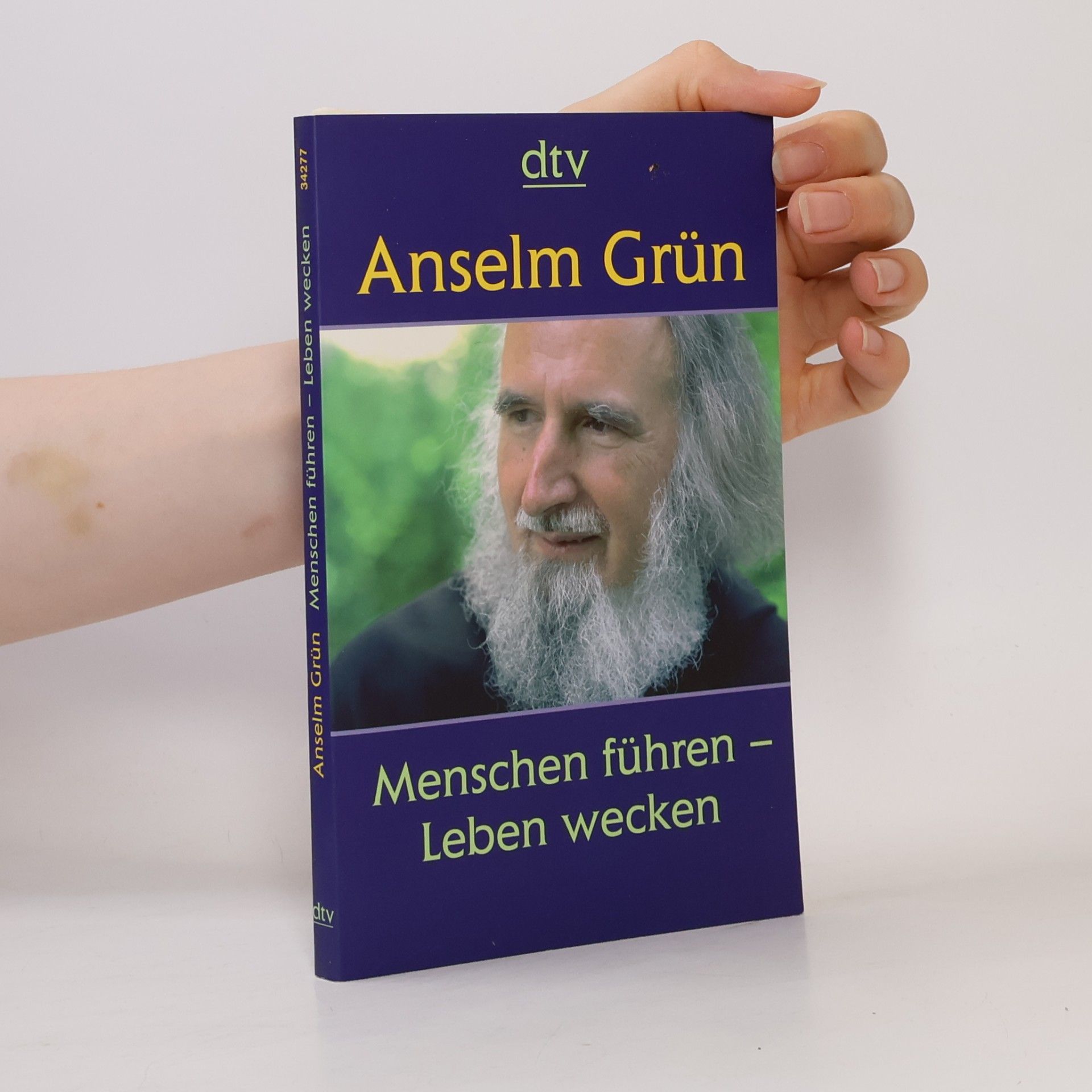 Anselm Grün Menschen führen - Leben wecken