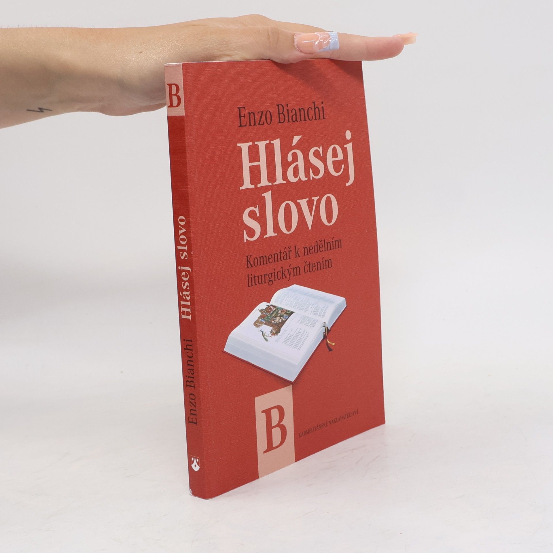 Enzo Bianchi Hlásej slovo : komentář k nedělním liturgickým čtením : roční cyklus B