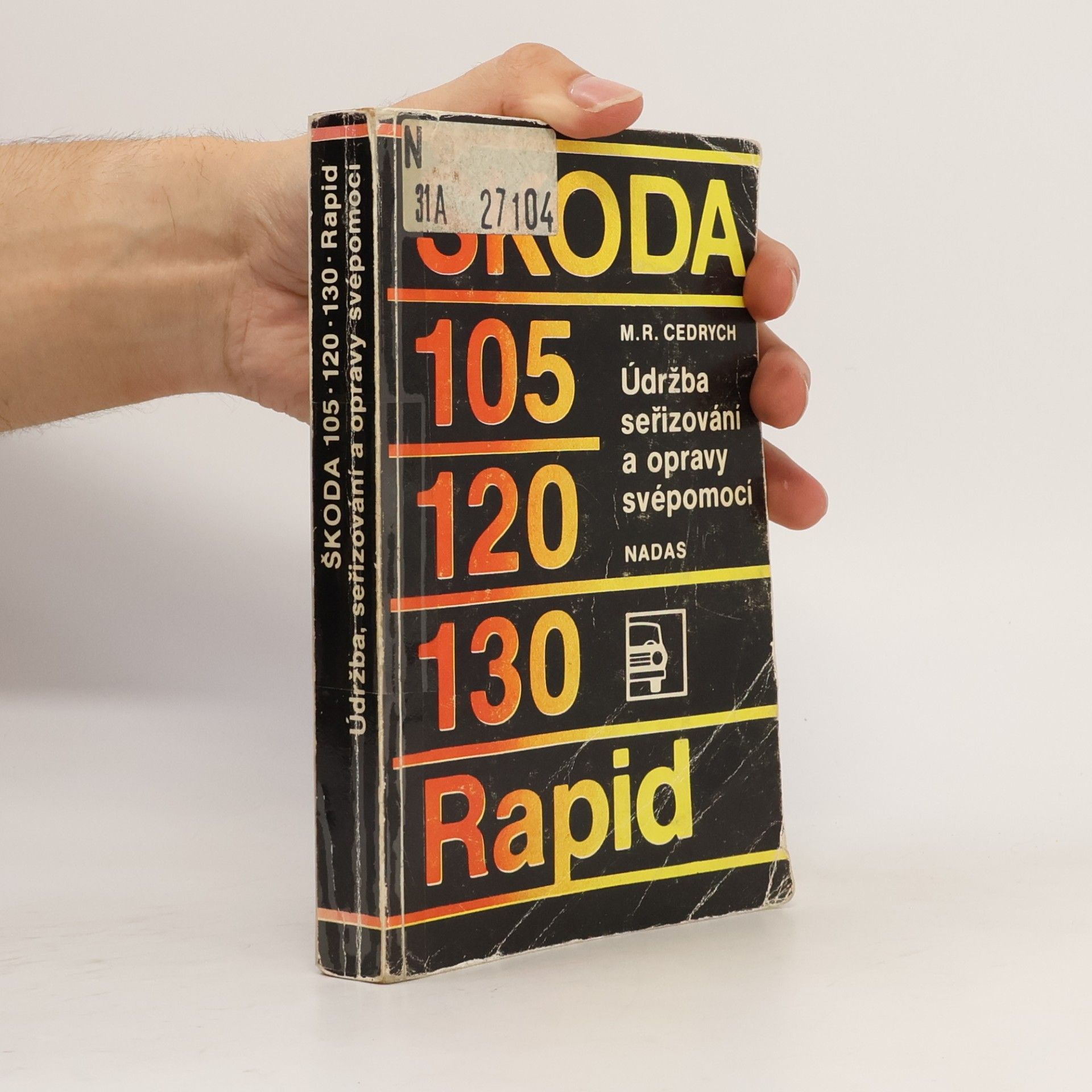 Various authors Škoda 105 120 130 Rapid - Údržba seřizování a opravy svépomoci