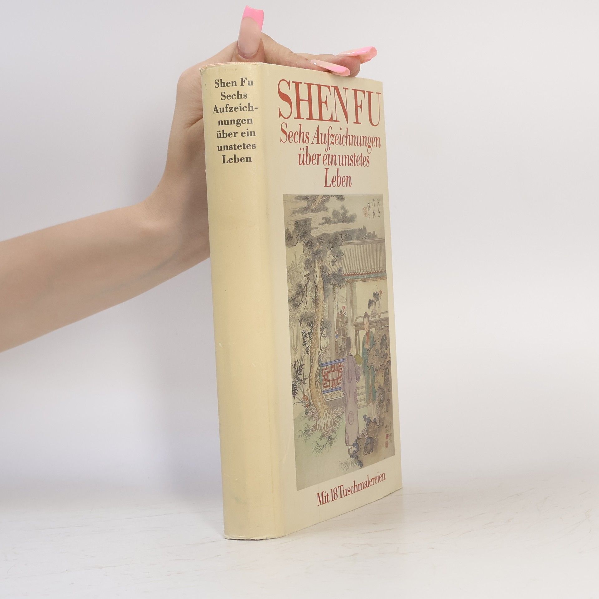 Shen Fu Sechs Aufzeichnungen über ein unstetes Leben