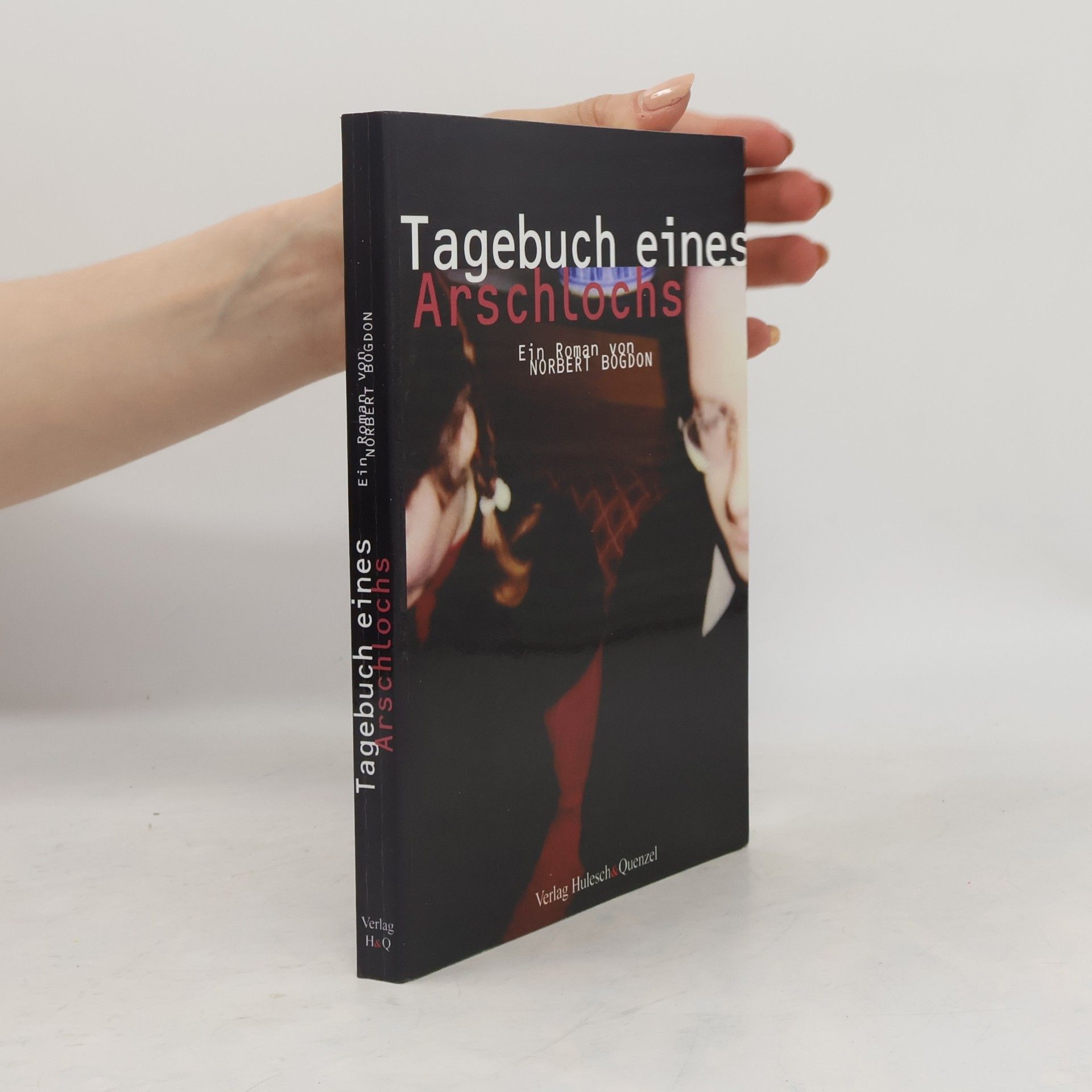 Norbert Bogdon Tagebuch eines Arschlochs
