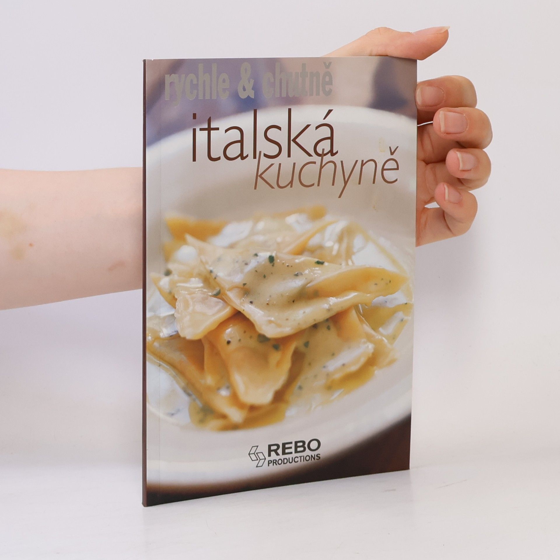 Kolektiv autorů Rychle a chutně. Italská kuchyně