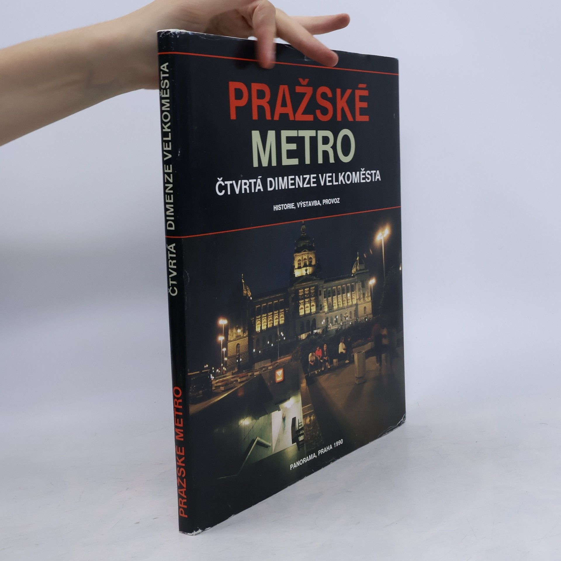 Josef Škorpil Pražské metro. Čtvrtá dimenze velkoměsta