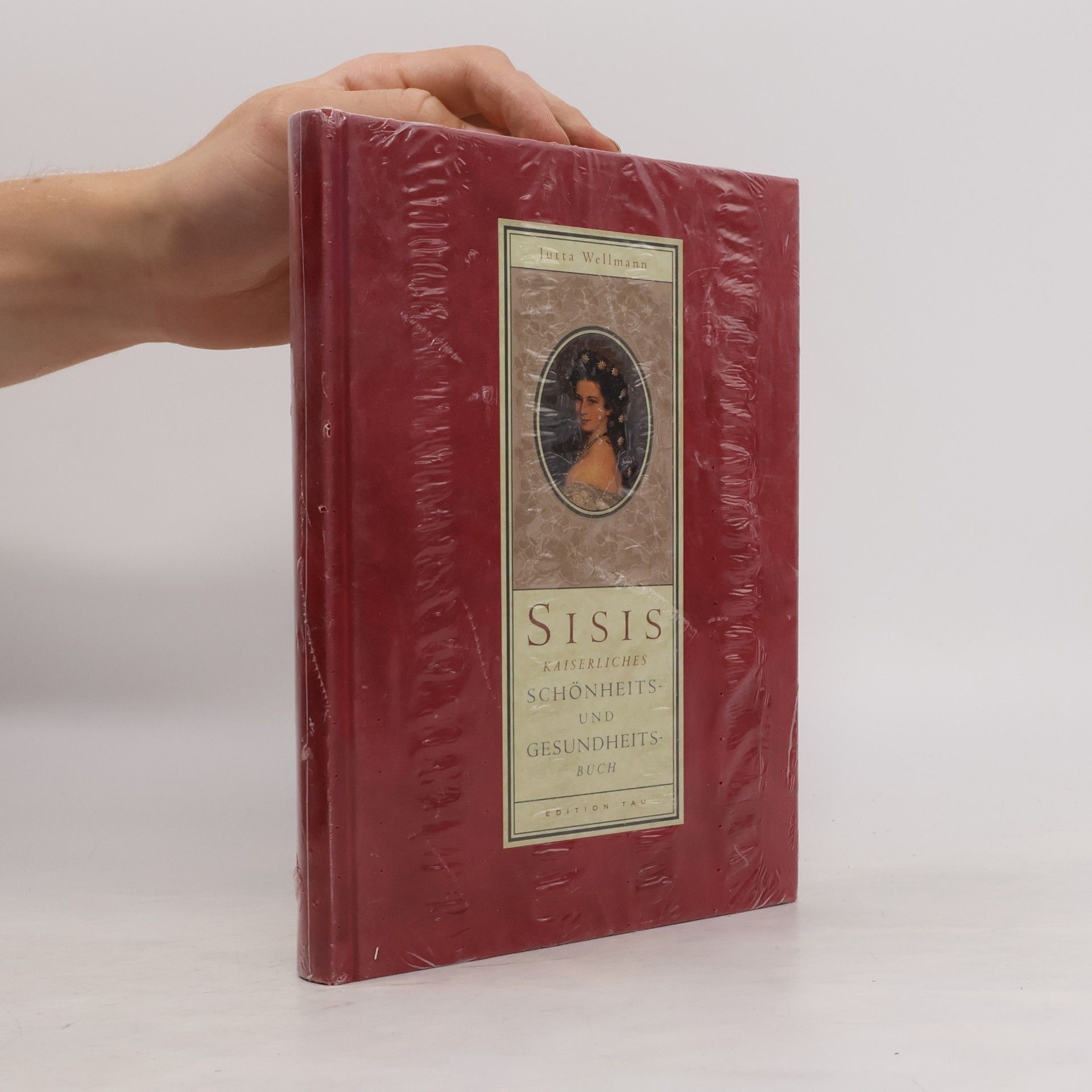 Sisis kaiserliches Schönheitsbuch und Gesundheitsbuch