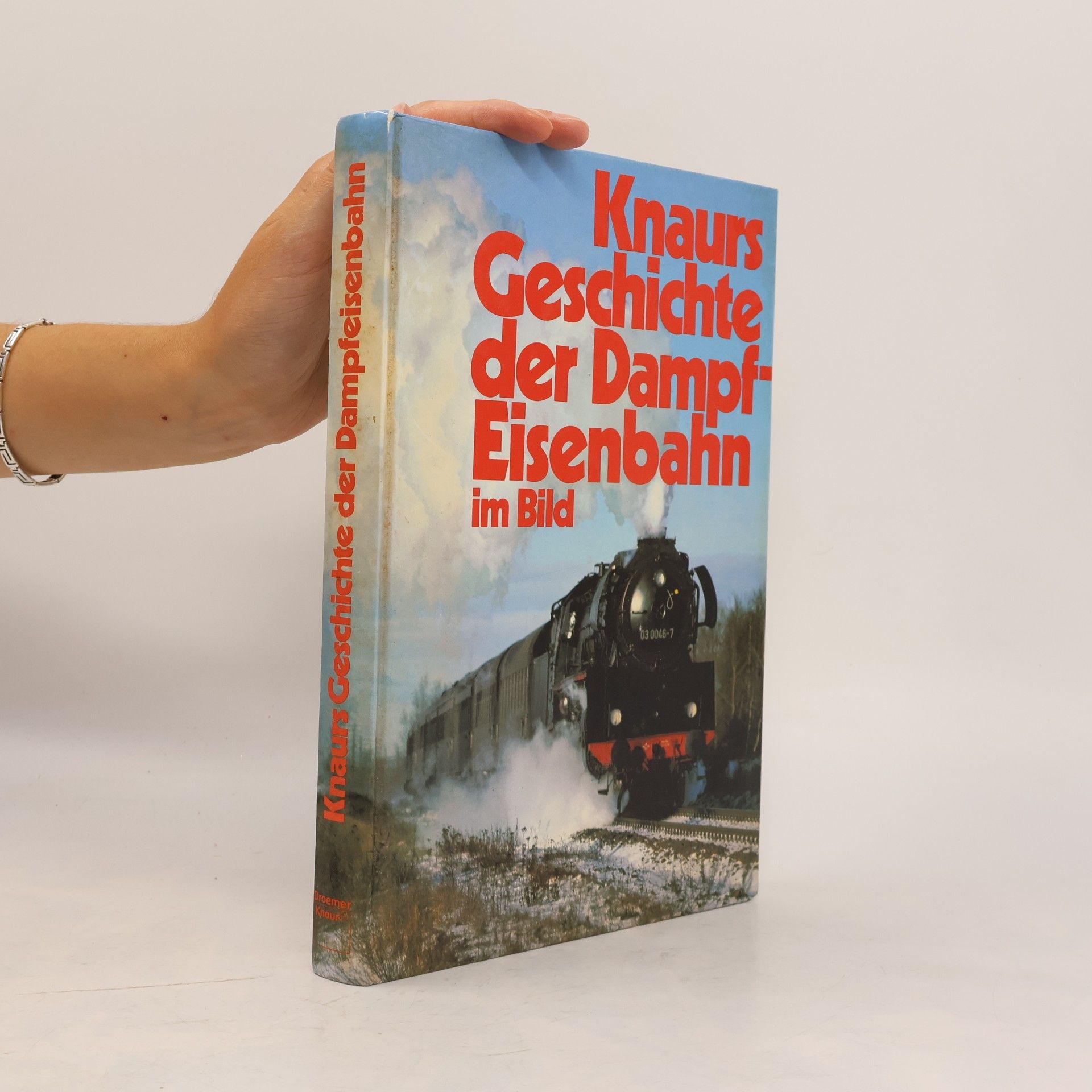 Autorenkollektiv Knaurs Geschichte der Dampfeisenbahn im Bild