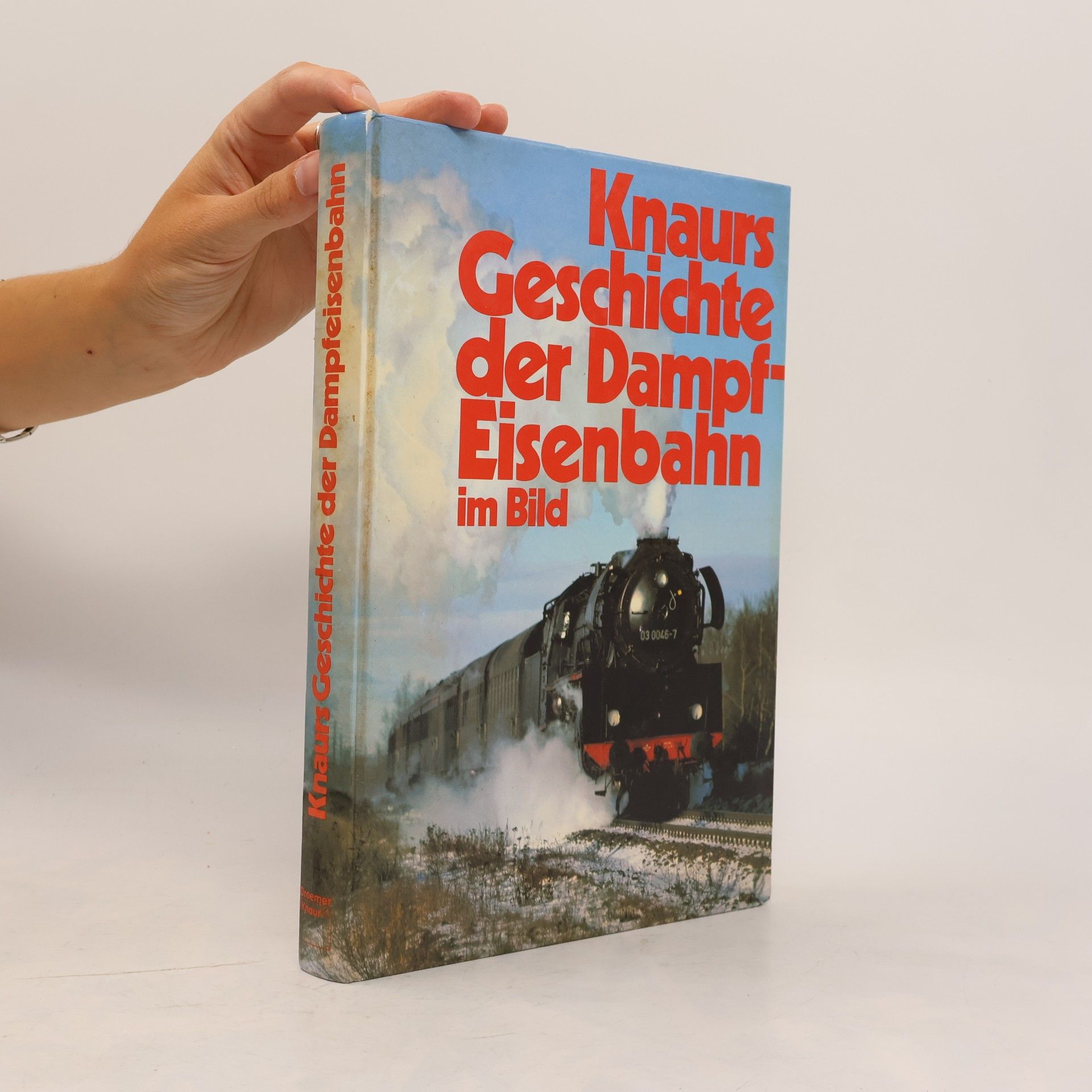 Autorenkollektiv Knaurs Geschichte der Dampfeisenbahn im Bild