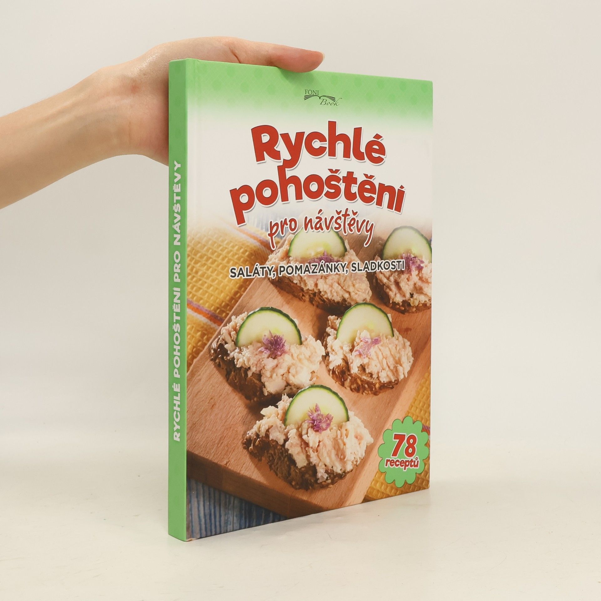 Zoltán Liptai Rychlé pohoštění pro návštěvy : saláty, pomazánky, sladkosti