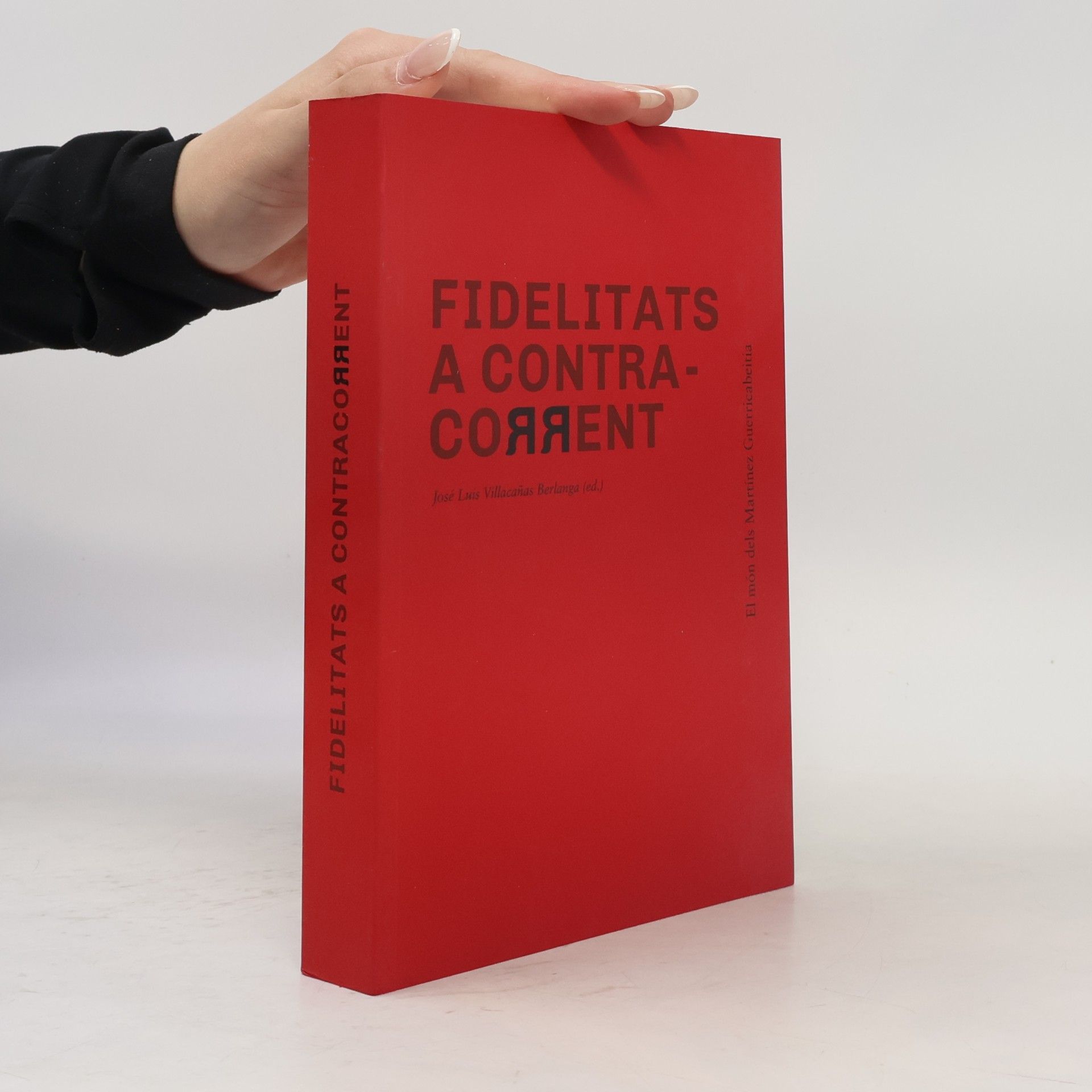 José Luis Villacañas Berlanga Fidelitats a contra-corrent