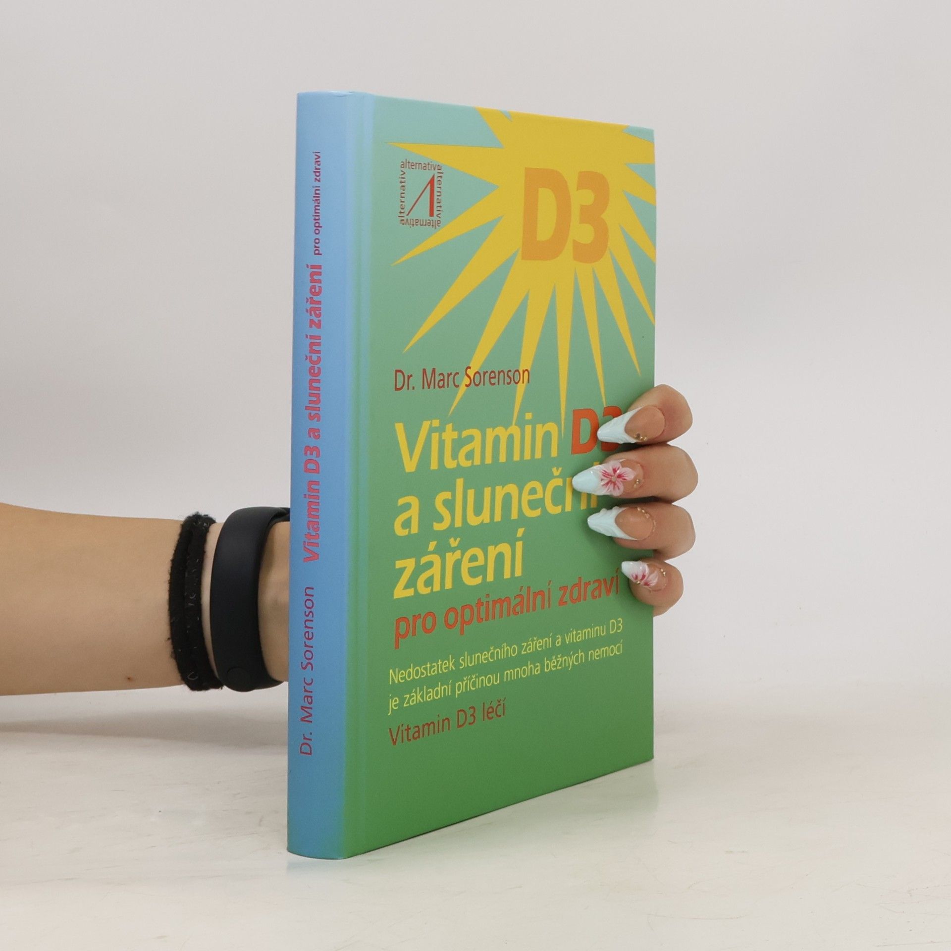 Marc Sorenson Vitamin D3 a sluneční záření pro optimální zdraví
