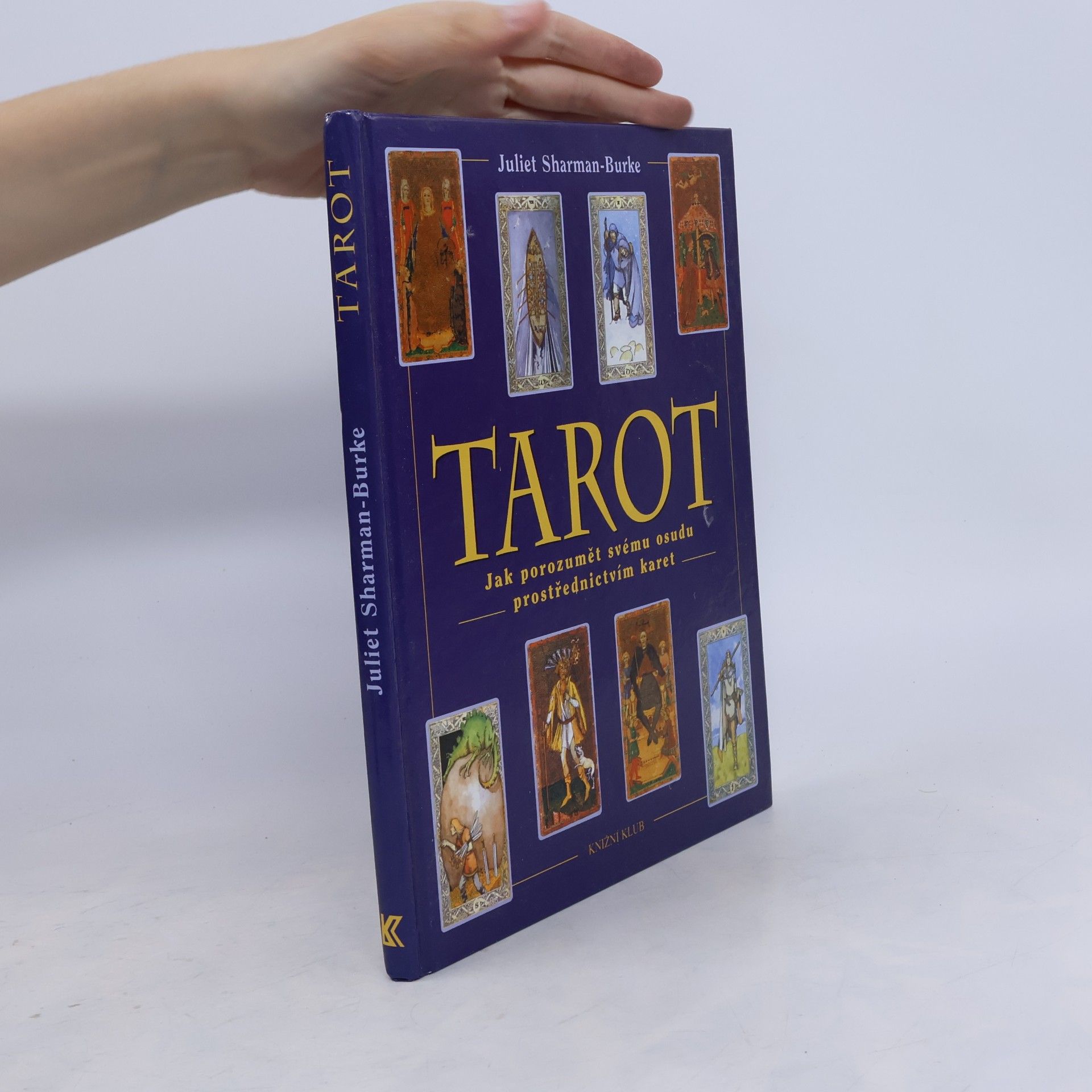 Juliet Sharman-Burke Tarot: Jak porozumět svému osudu prostřednictvím karet