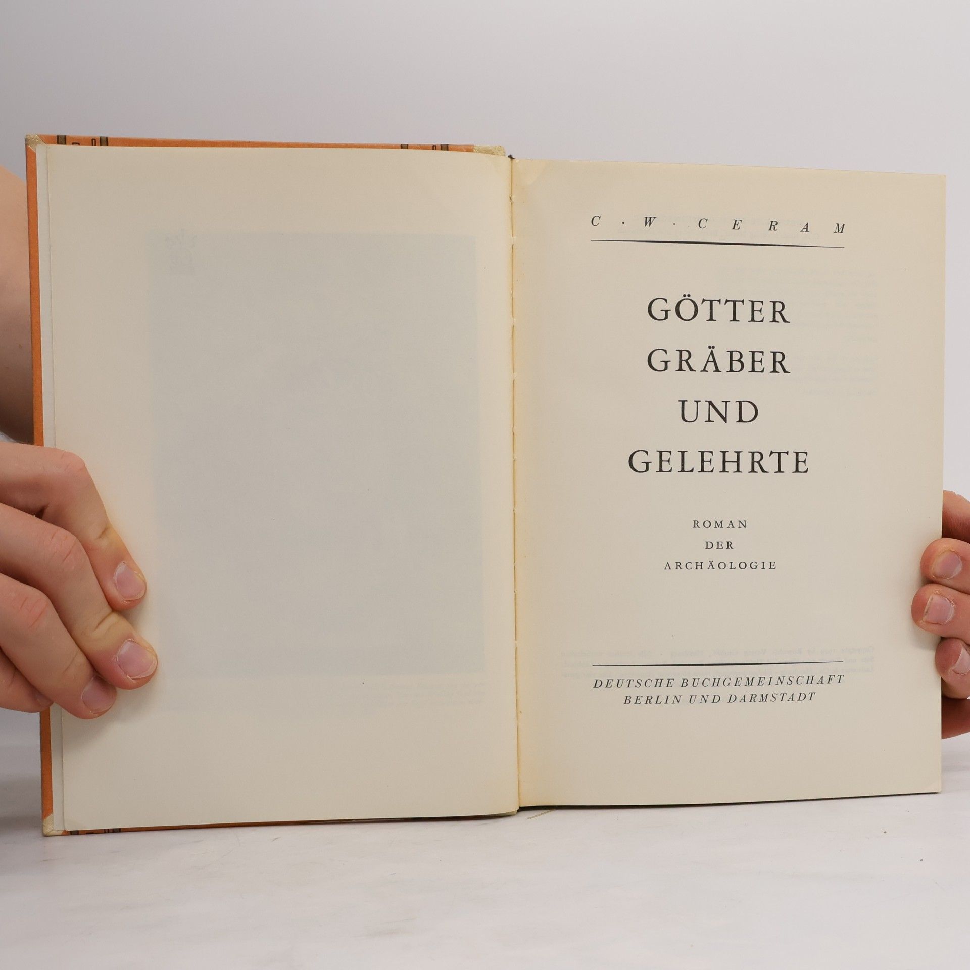 C. W. Ceram Götter Gräber Und Gelehrte