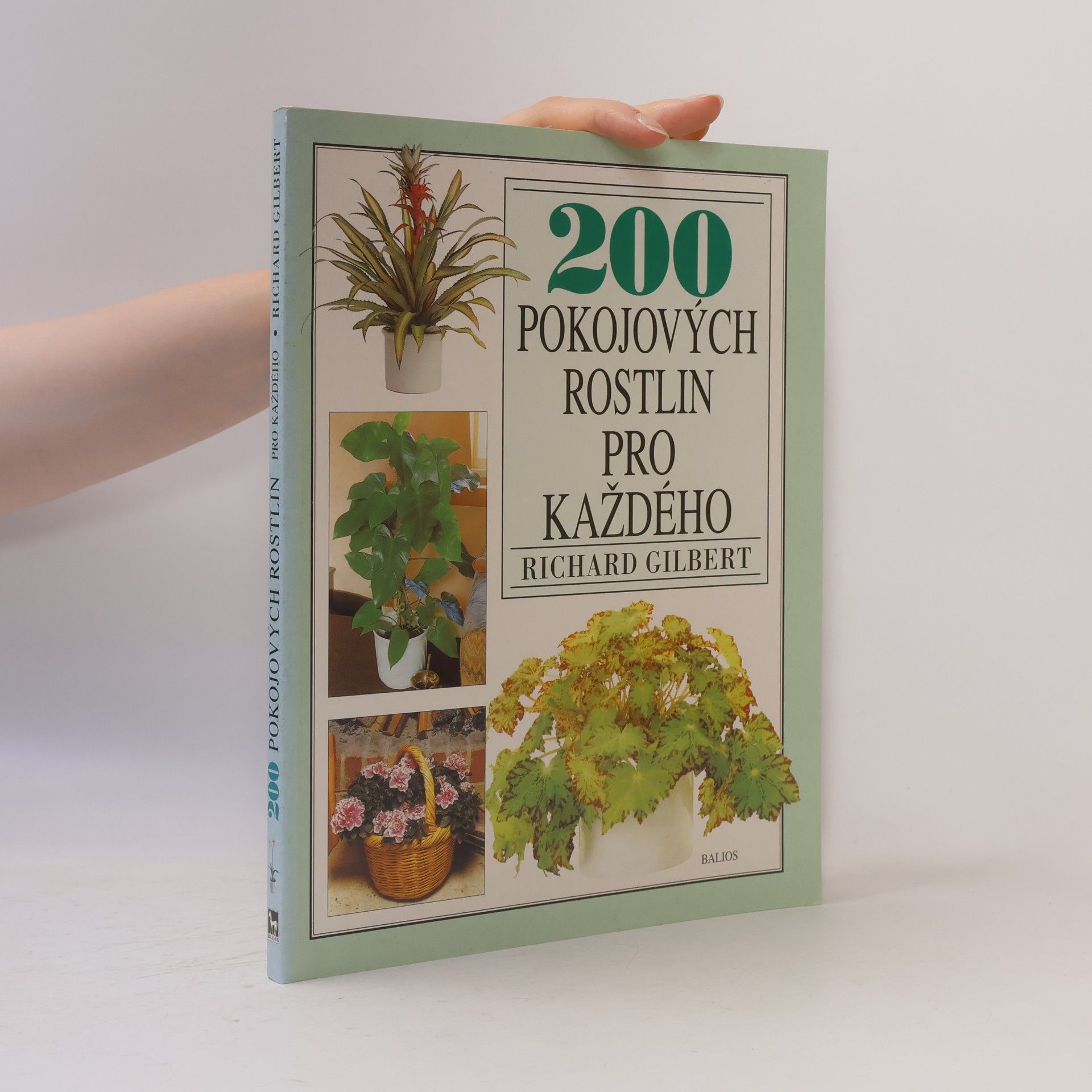 Richard Gilbert 200 pokojových rostlin pro každého