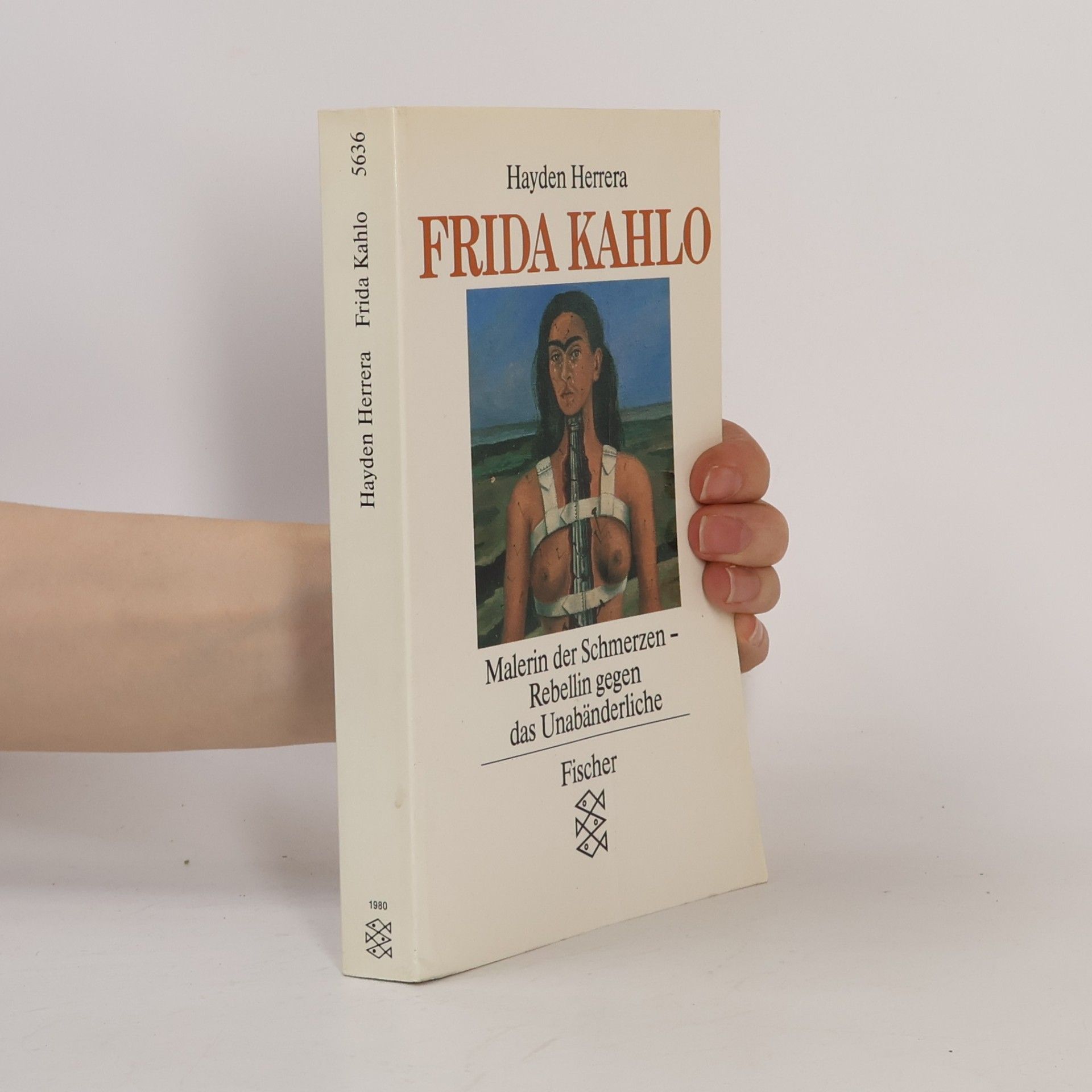 Hayden Herrera Frida Kahlo. Malerin der Schmerzen - Rebellin gegen das Unabänderliche