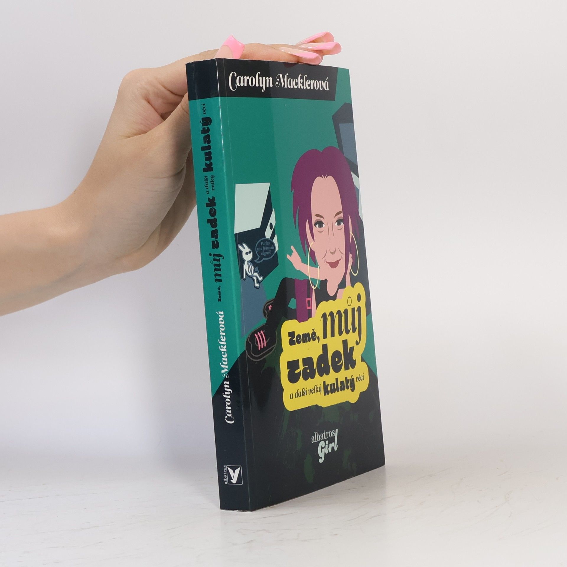 Carolyn Mackler Země, můj zadek a další velký kulatý věci