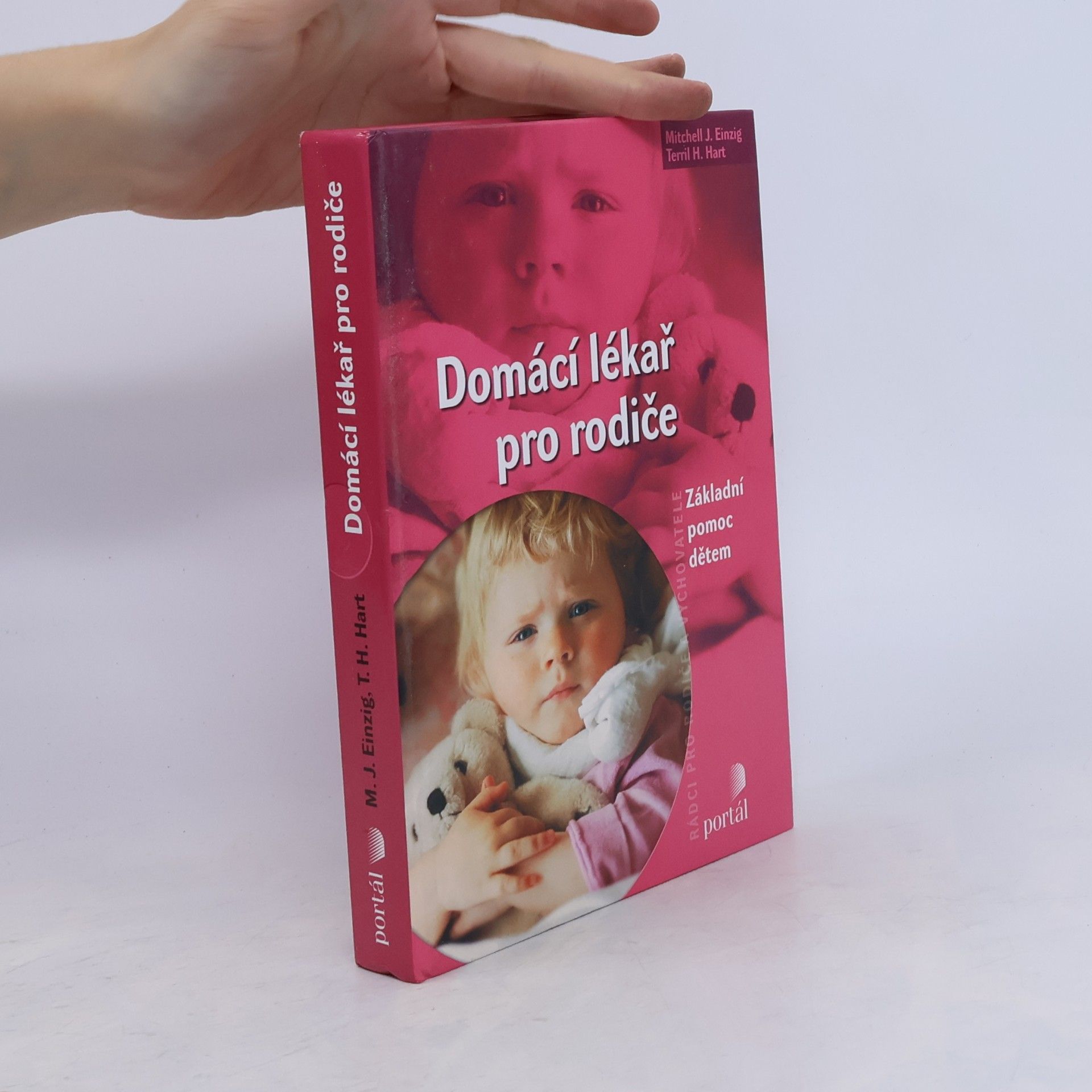 Mitchell J. Einzig Domácí lékař pro rodiče: Základní pomoc dětem