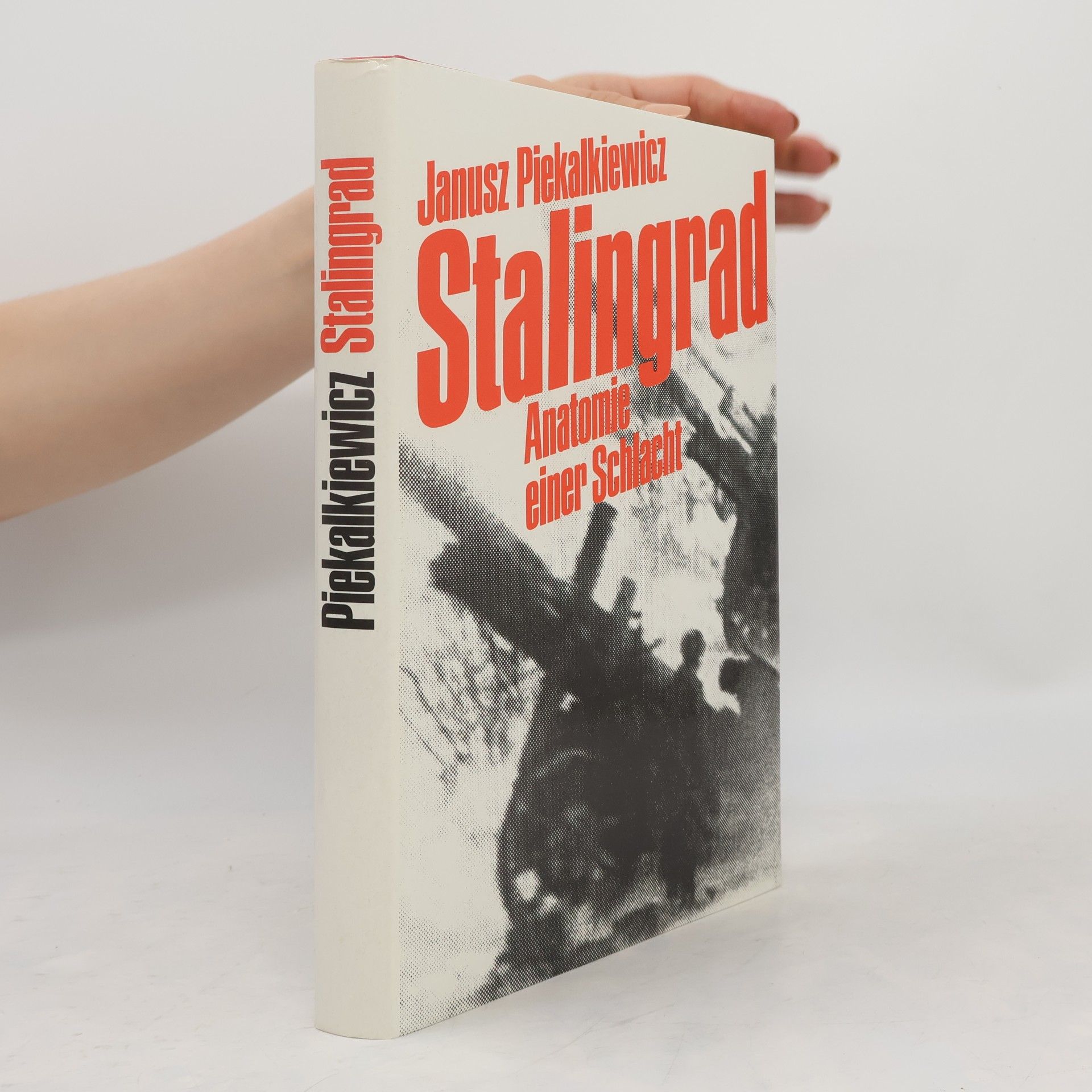 Janusz Piekałkiewicz Stalingrad. Anatomie einer Schlacht