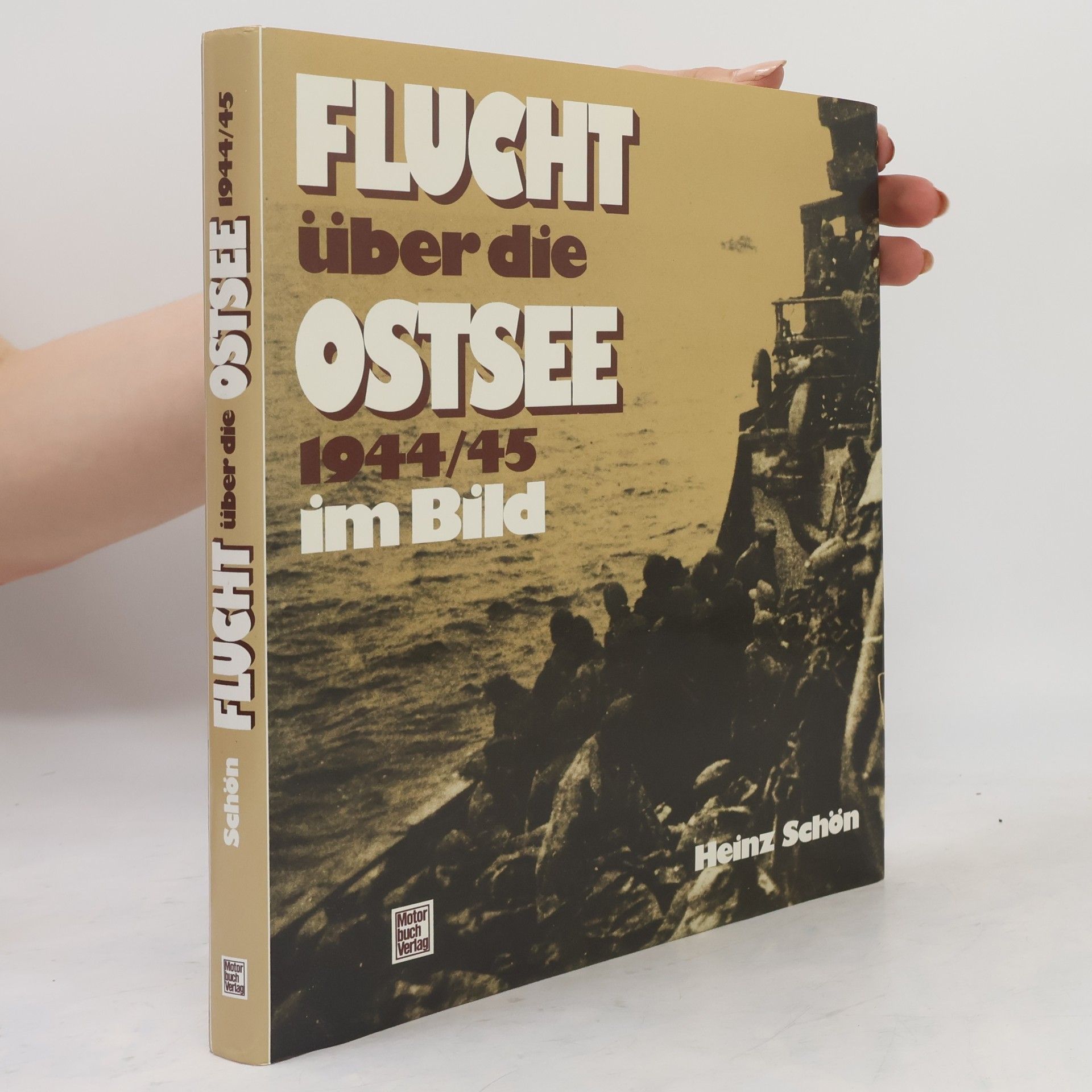 Heinz Schön Flucht über die Ostsee. 1944/45 im Bild