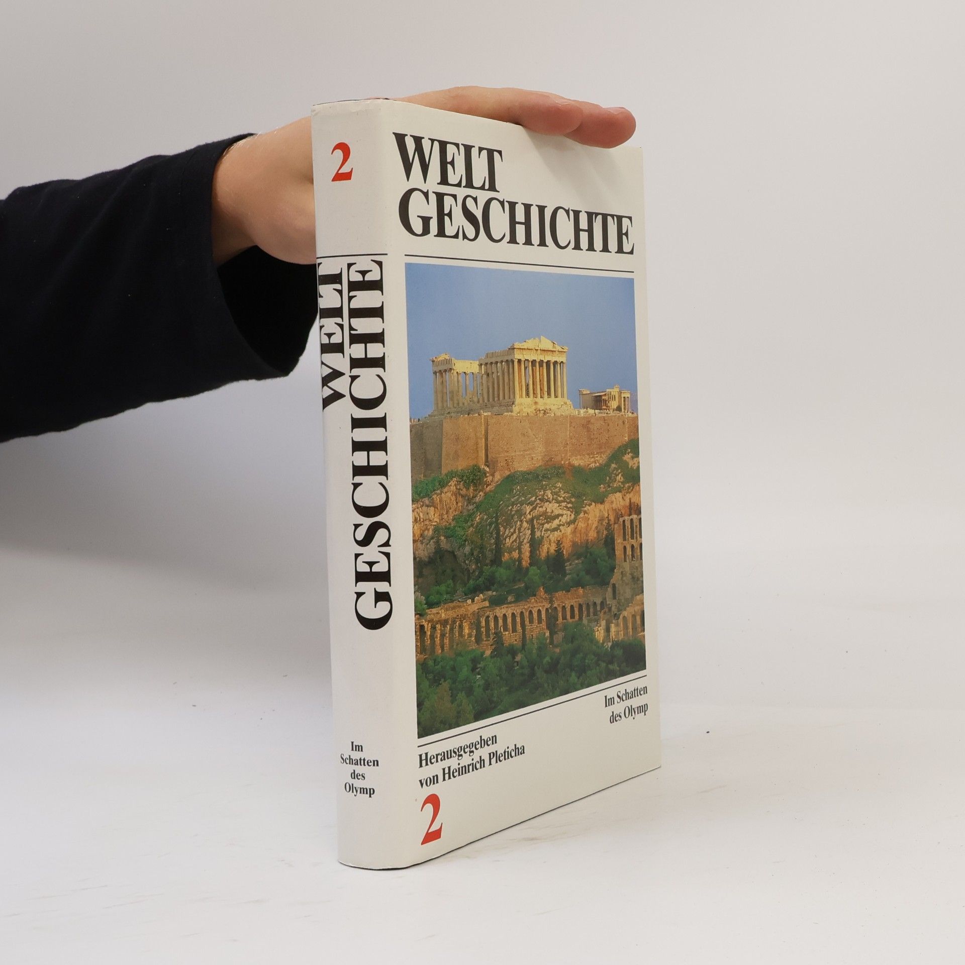 Heinrich Pleticha Weltgeschichte 2. Im Schatten des Olymp