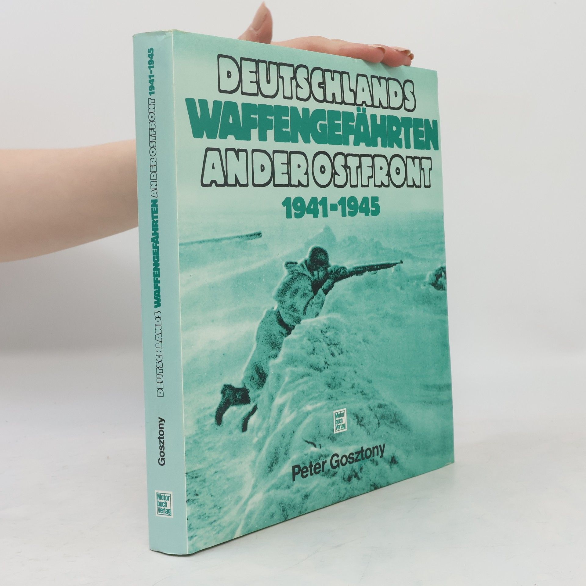 Peter Gosztony Deutschlands Waffengefährten an der Ostfront