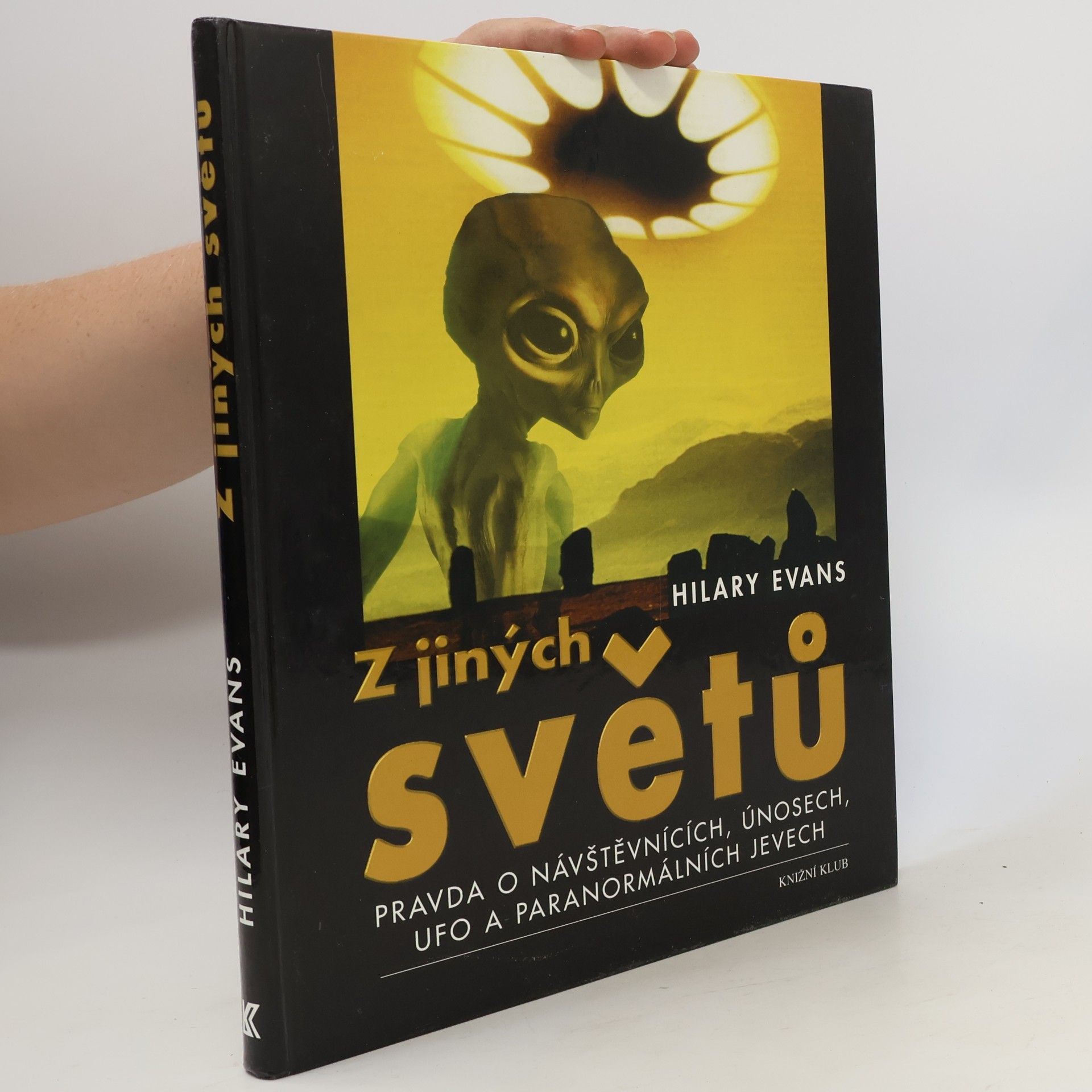 Hilary Evans Z jiných světů : pravda o návštěvnících, únosech, UFO a paranormálních jevech