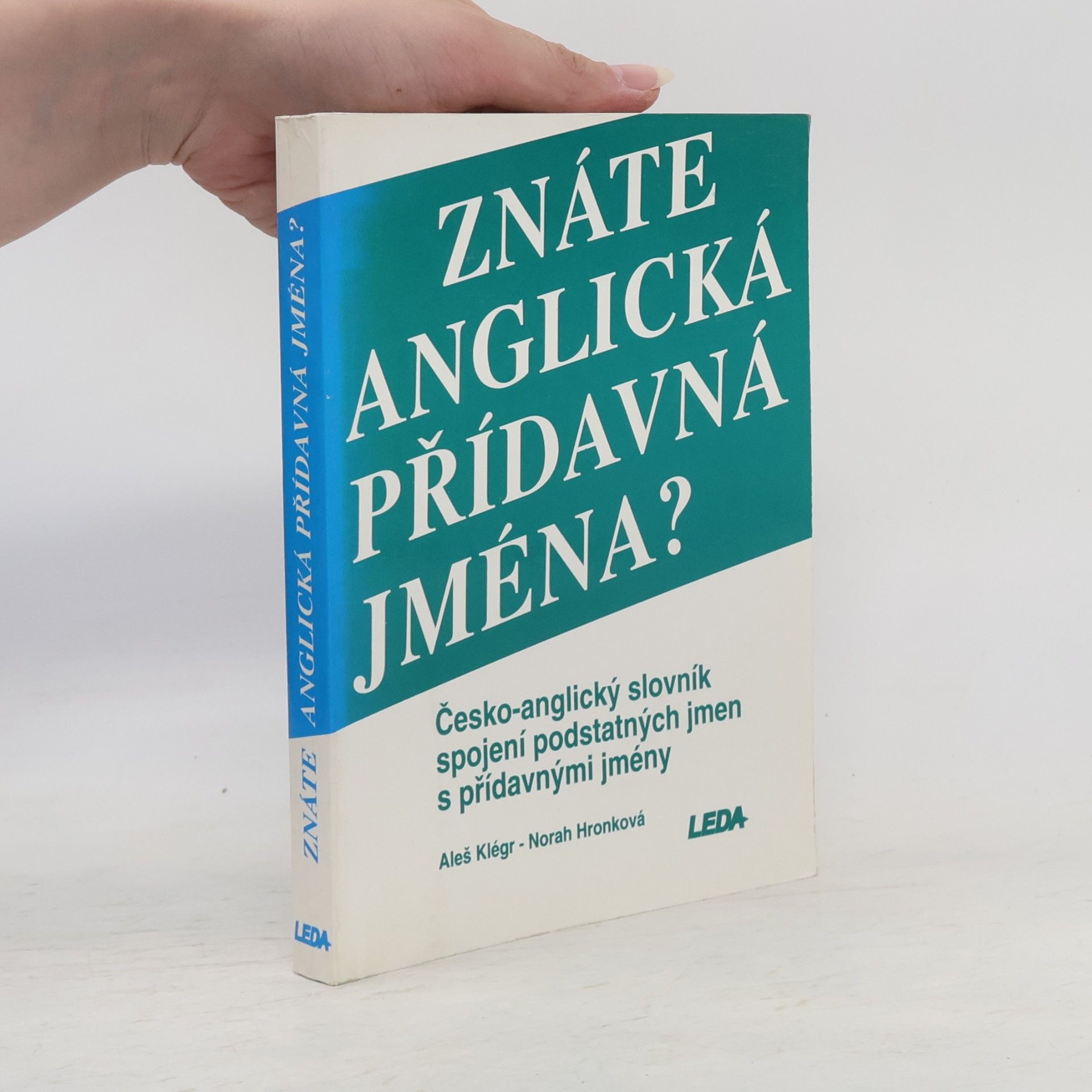 Norah Hronková Znáte anglická přídavná jména? : česko-anglický slovník spojení podstatných jmen s přídavnými jmény