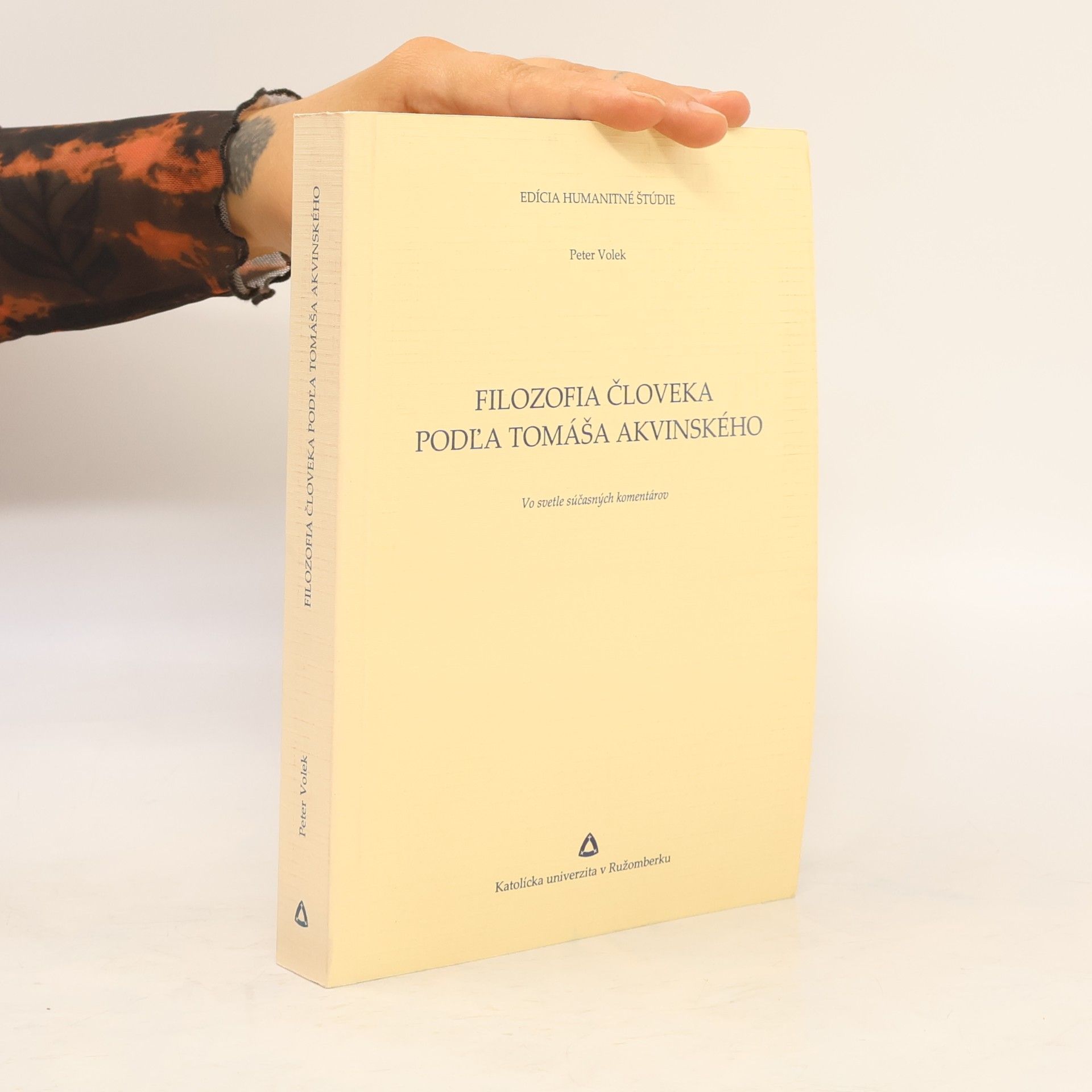 Peter Volek Filozofia človeka podľa Tomáša Akvinského. Vo svetle súčasných komentárov