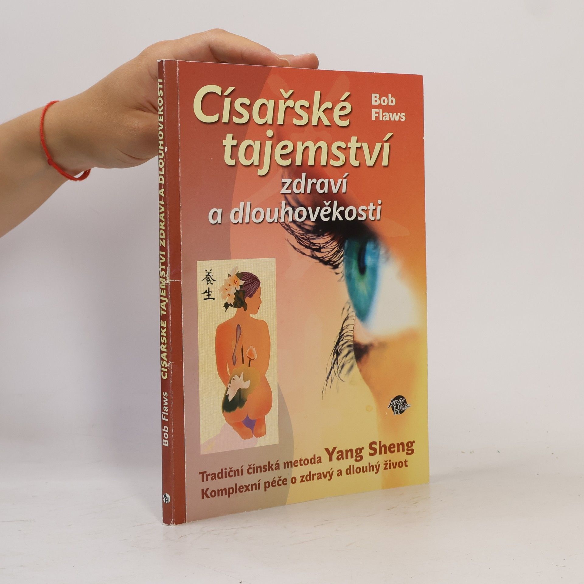 Císařské tajemství zdraví a dlouhověkosti. Tradiční čínská metoda Yang Sheng