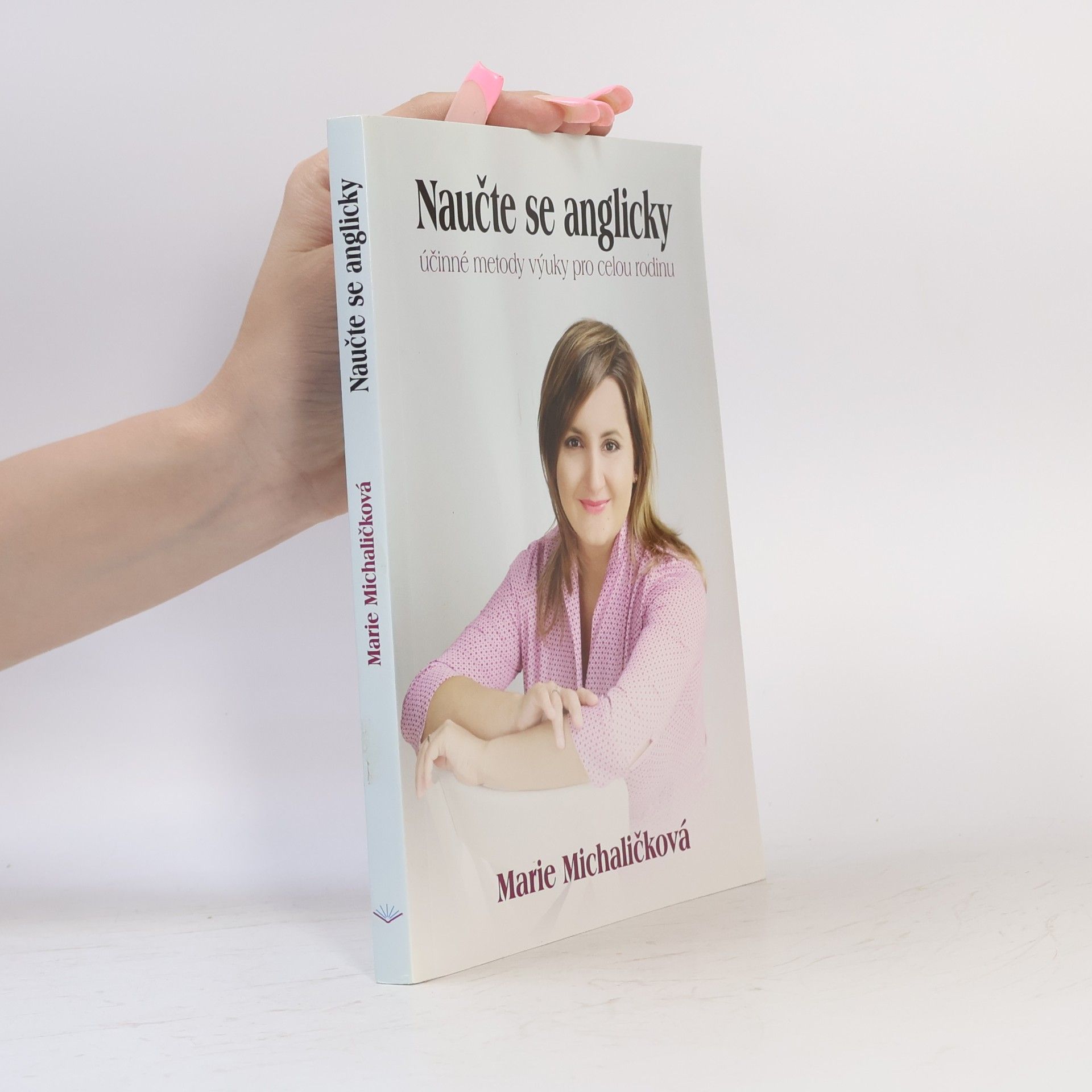Marie Michaličková Naučte se anglicky. Účinné metody výuky pro celou rodinu