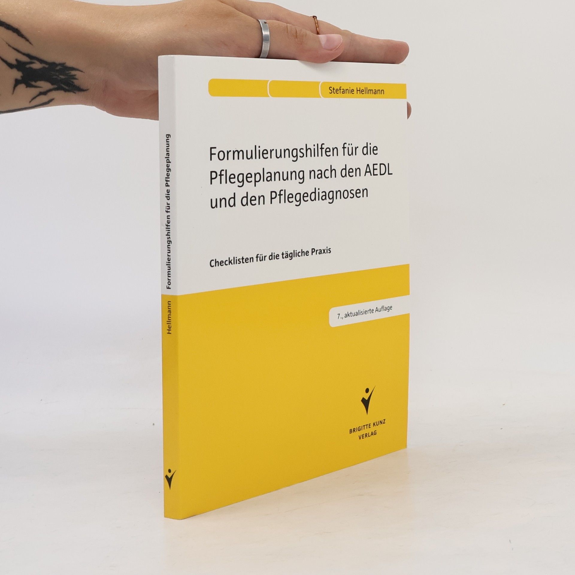Stefanie Hellmann Formulierungshilfen für die Pflegeplanung nach den AEDL und den Pflegediagnosen