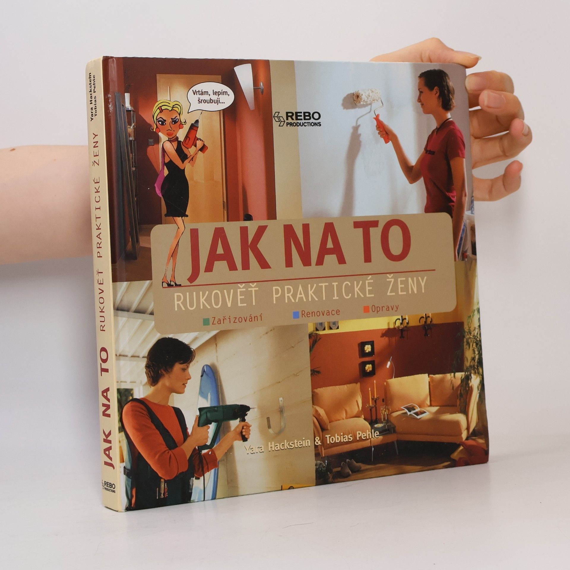 Jak na to. Rukověť praktické ženy. Zařizování, renovace, opravy